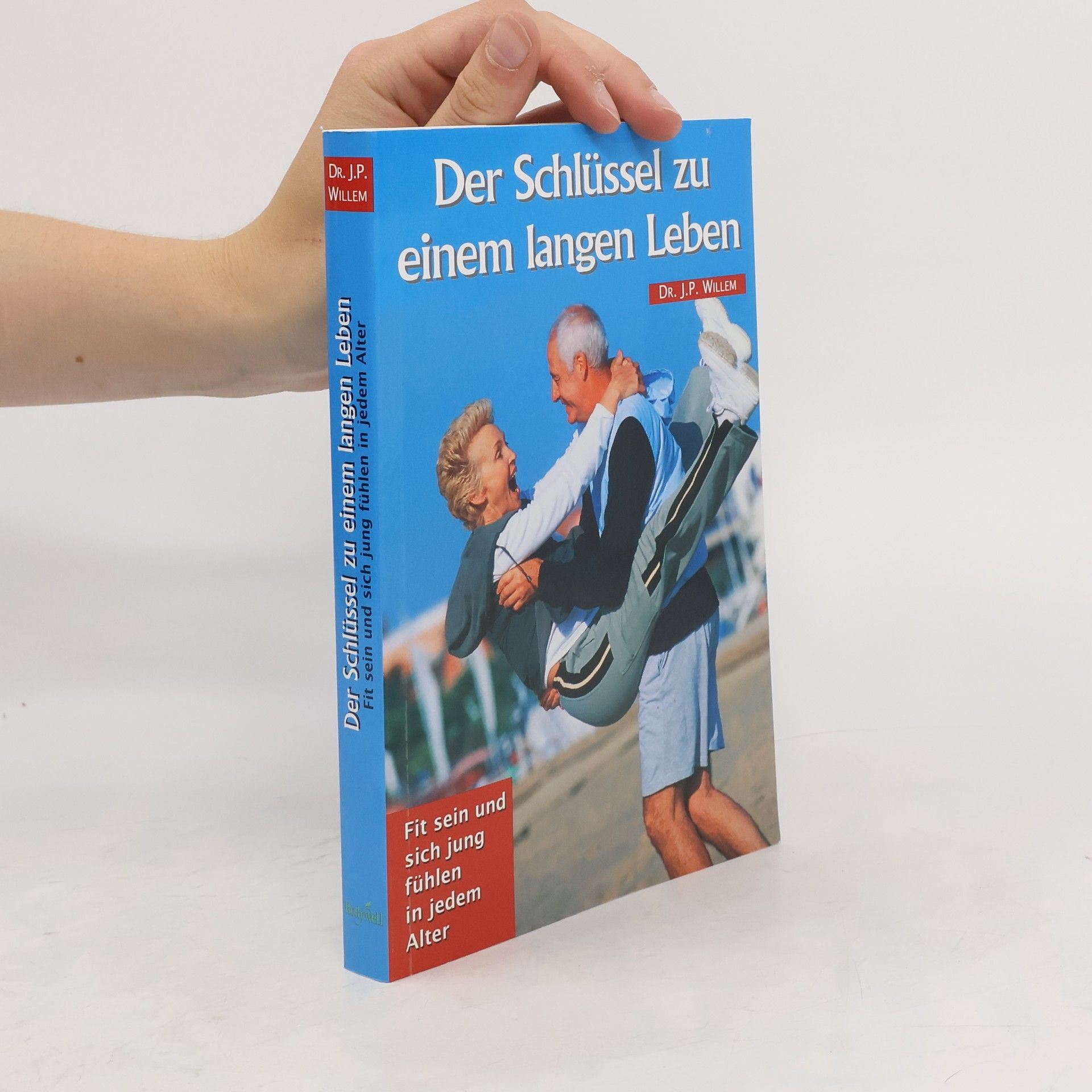 J. P. Willem Der Schlüssel zu einem langen Leben