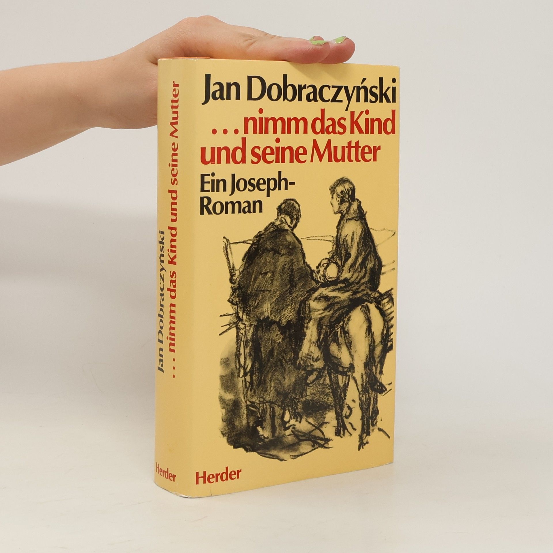 Jan Dobraczyński ... nimm das Kind und seine Mutter