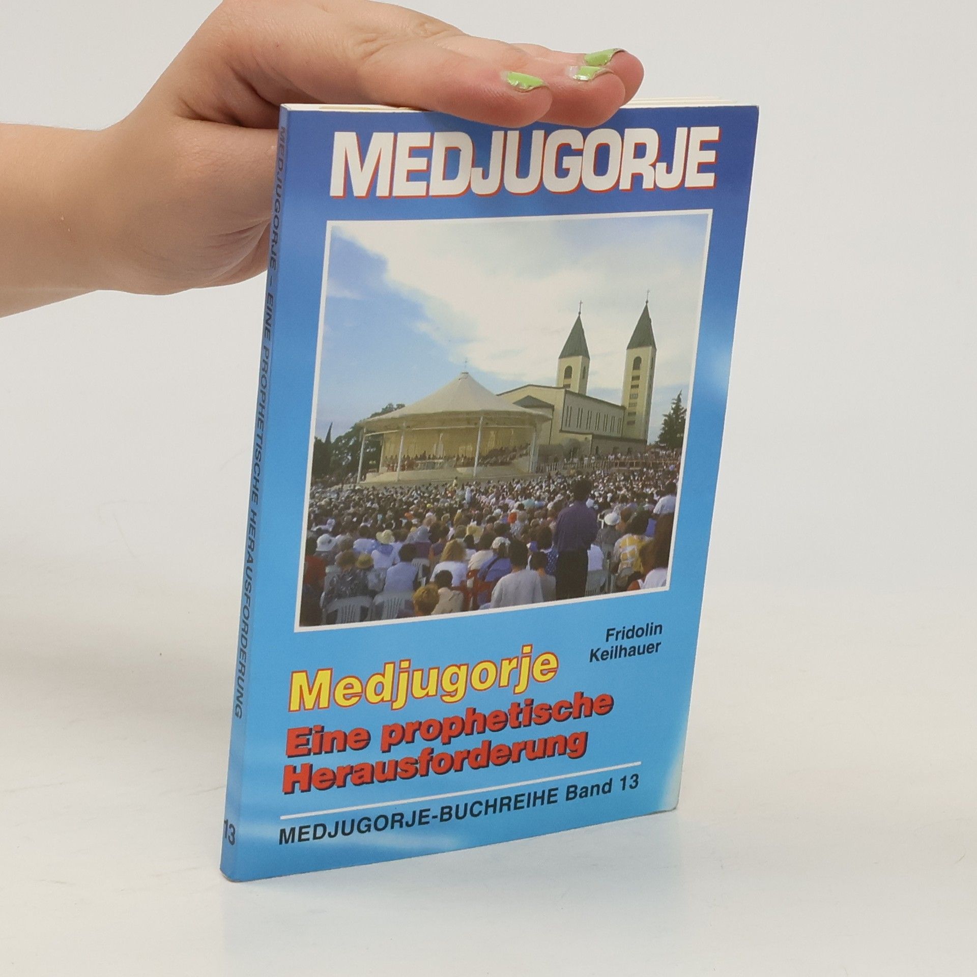 Fridolin Keilhauer Medjugorje