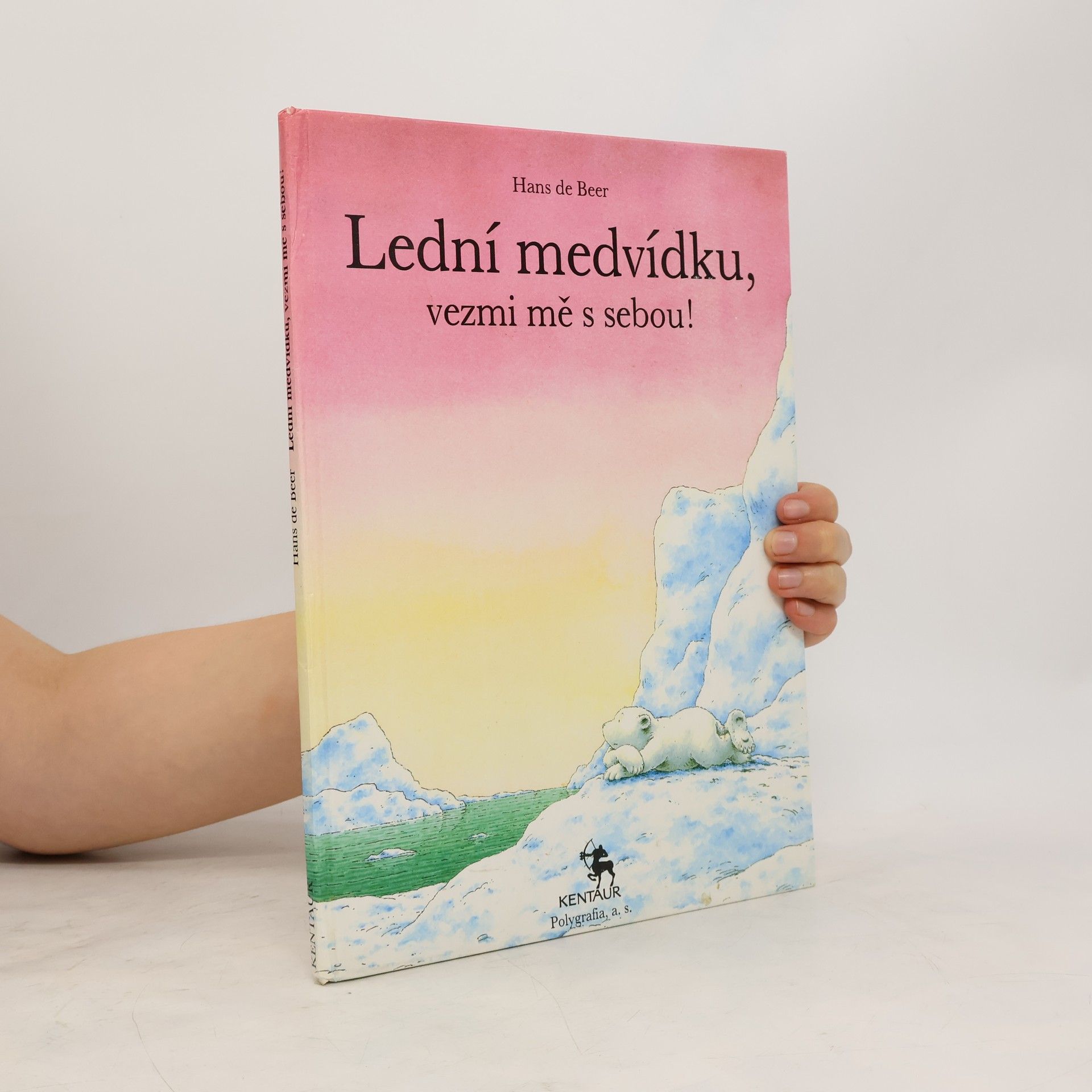 Hans de Beer Lední medvídku, vezmi mě s sebou!