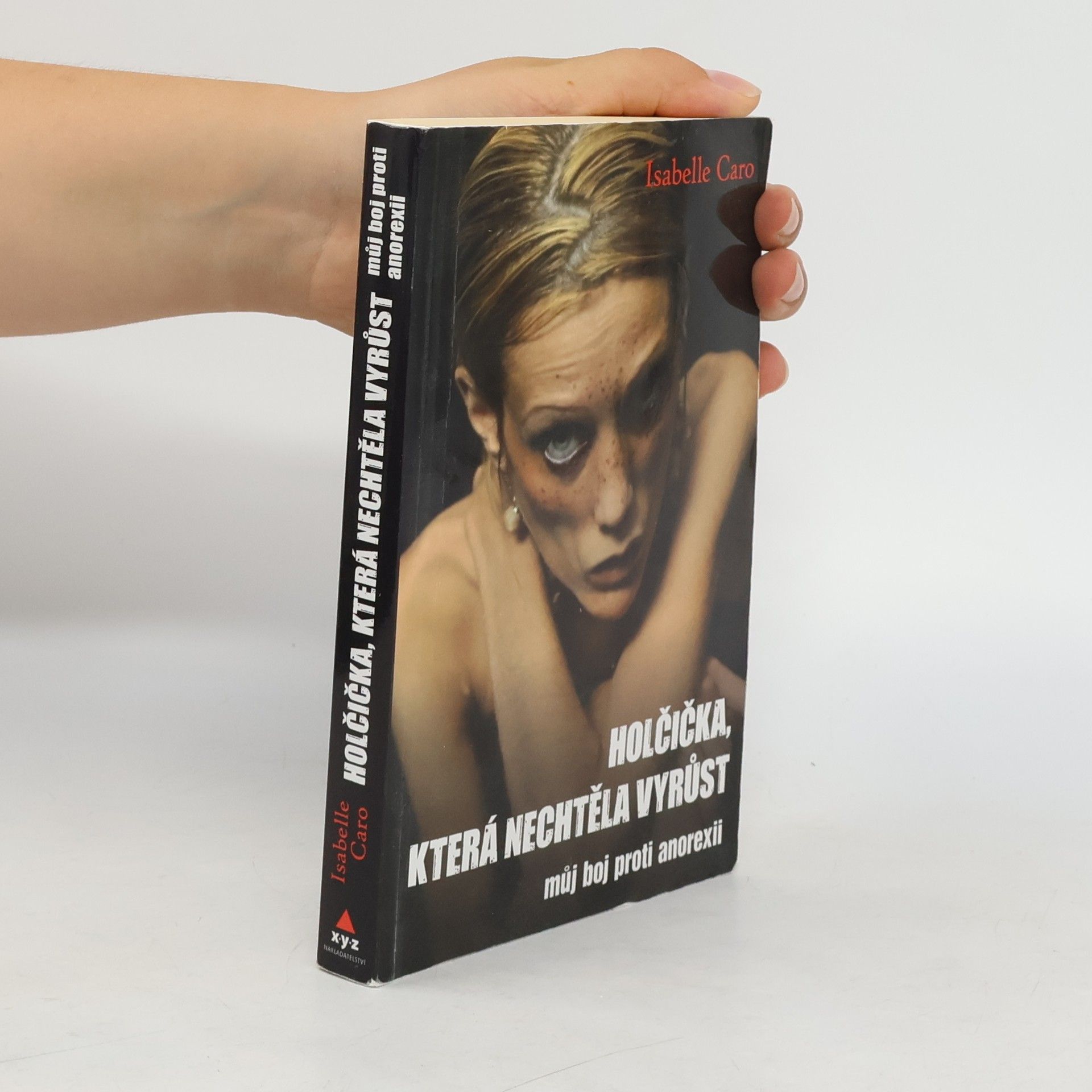 Isabelle Caro Holčička, která nechtěla vyrůst: Můj boj proti anorexii