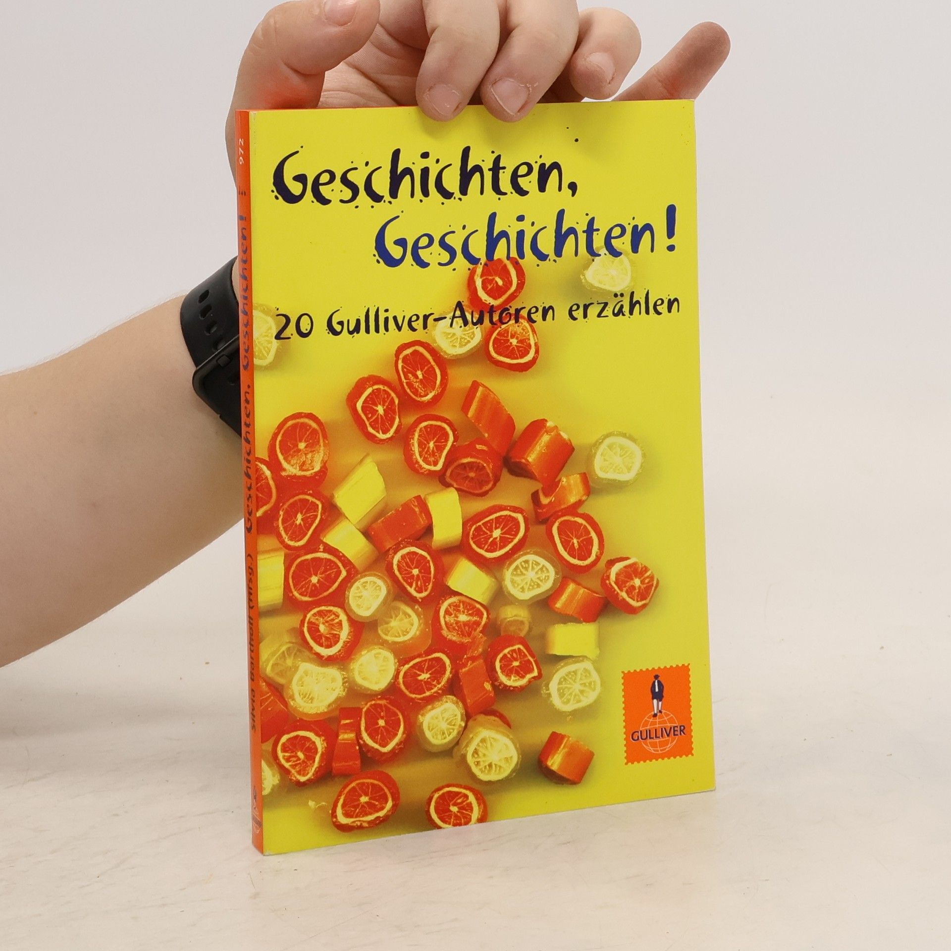 Silvia Bartholl Geschichten, Geschichten!. 20 Gulliver-Autoren erzählen