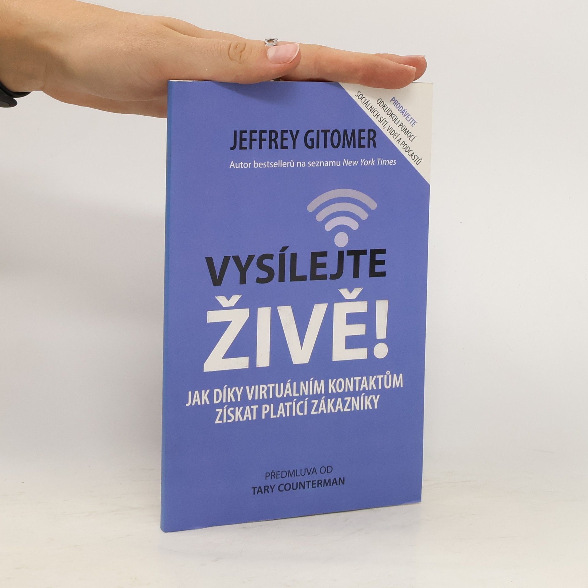 Vysílejte živě : jak díky virtuálním kontaktům získat platící zákazníky