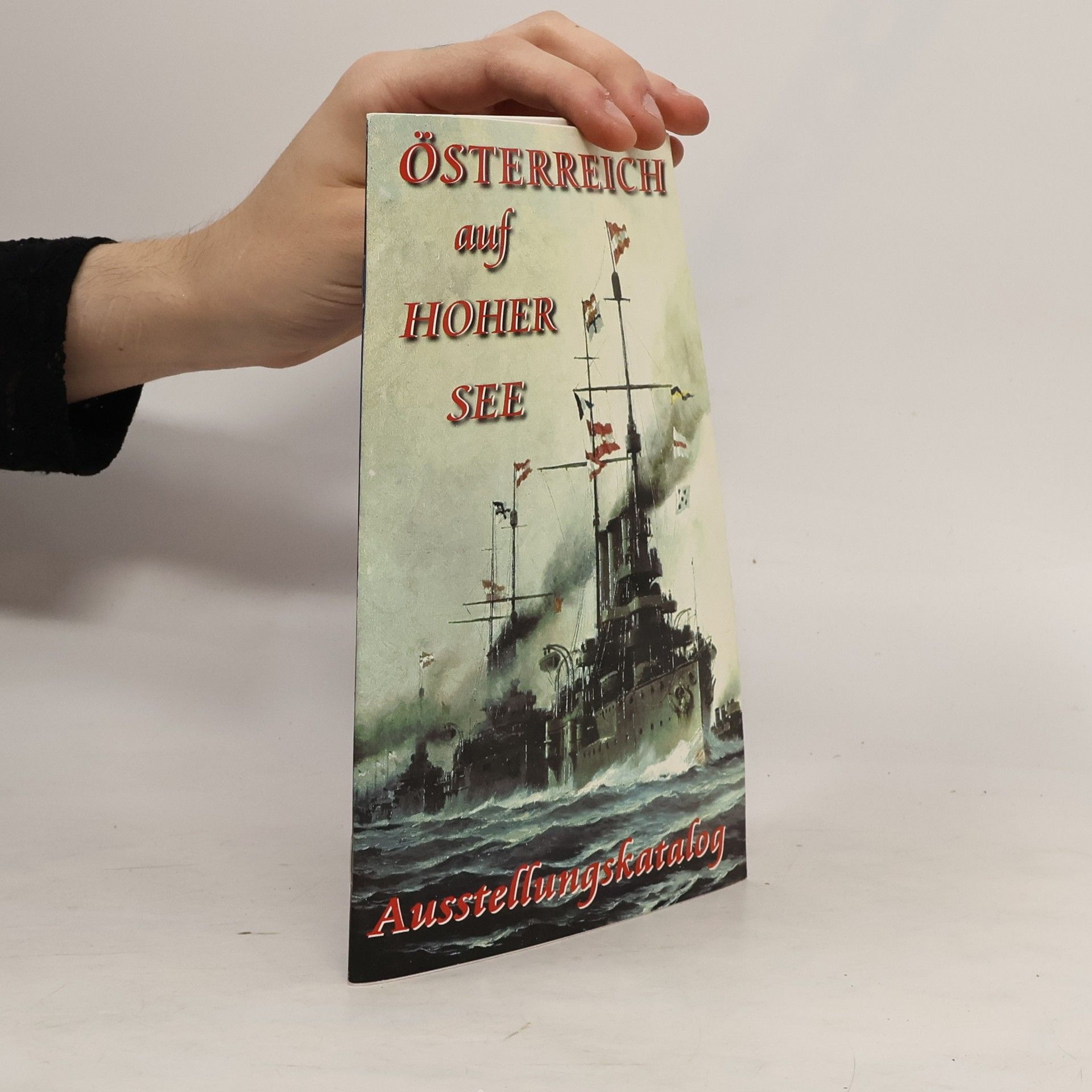 Autorenkollektiv Österreich auf hoher See. Ausstellungskatalog