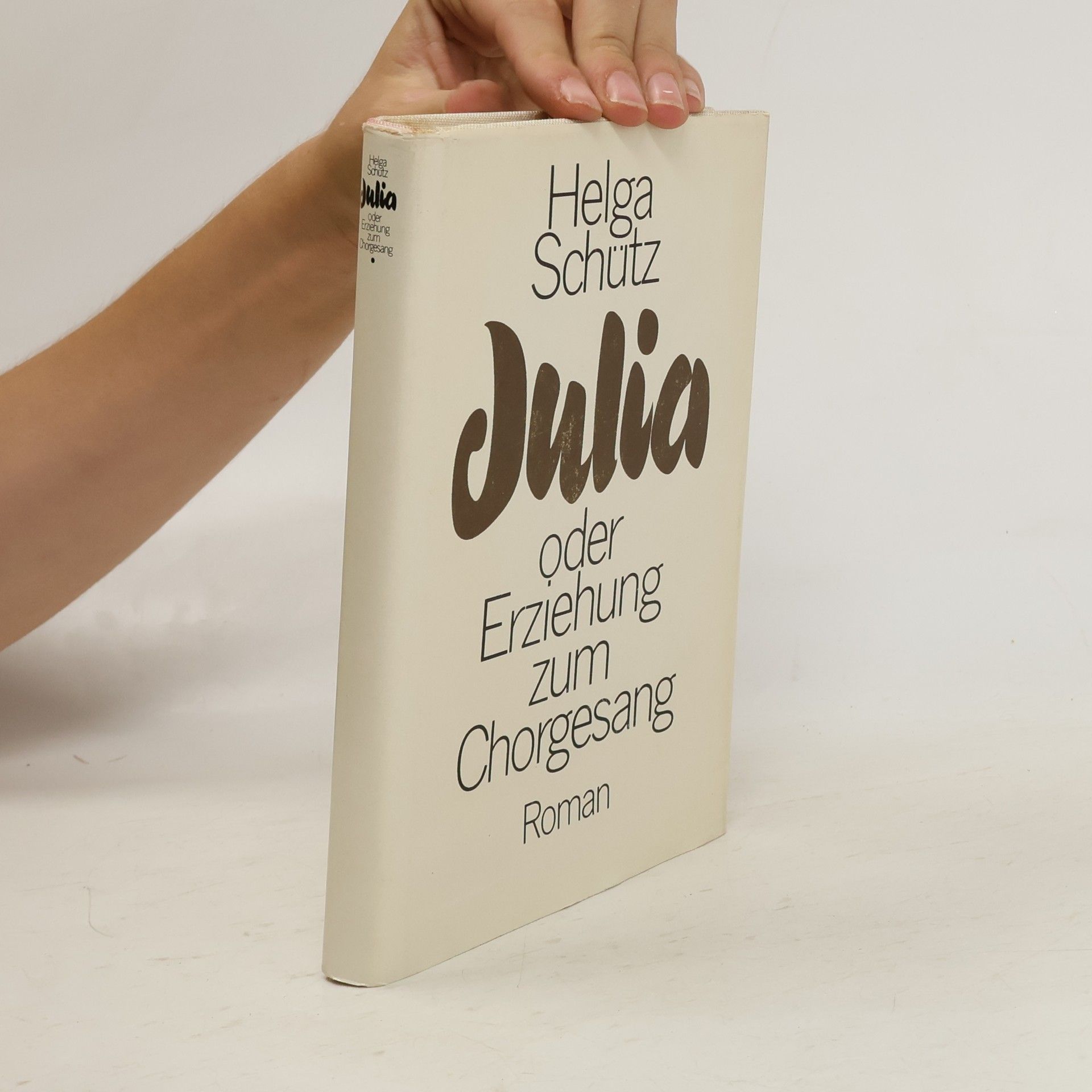 Helga Schütz Julia, oder, Erziehung zum Chorgesang