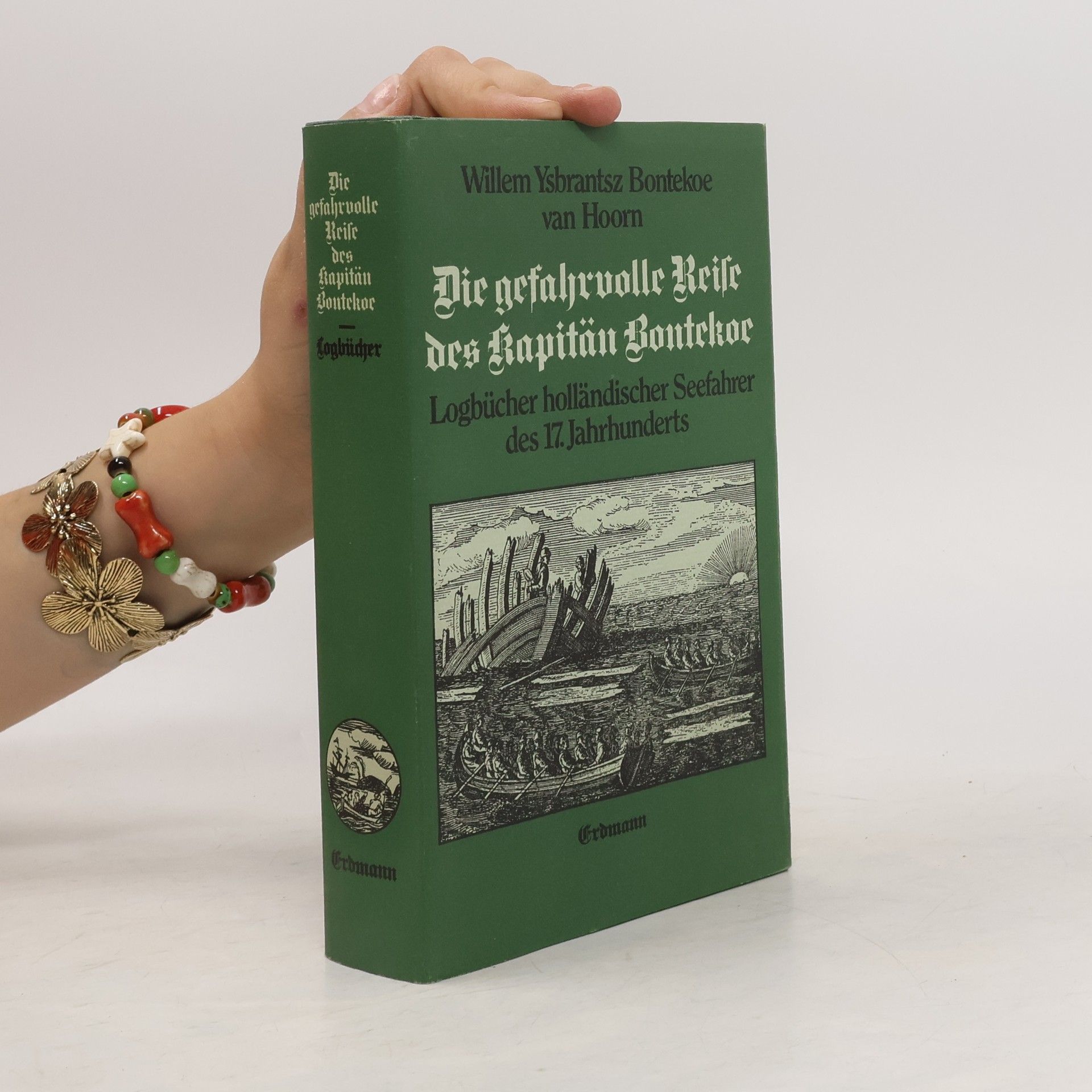 Willem Ysbrandsz. Bontekoe Die Gefahrvolle Reise des Kapitän Bontekoe