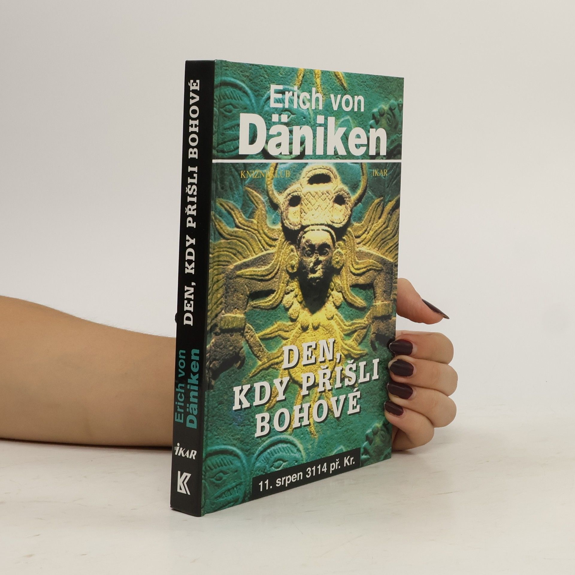 Erich von Däniken Den, kdy přišli bohové. 11. srpen 3114 př. Kr.