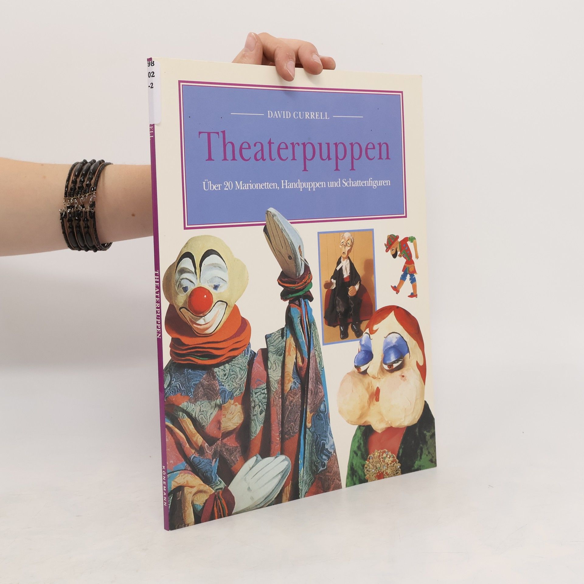 David Currell Theaterpuppen: Über 20 Marionetten, Handpuppen und Schattenfiguren