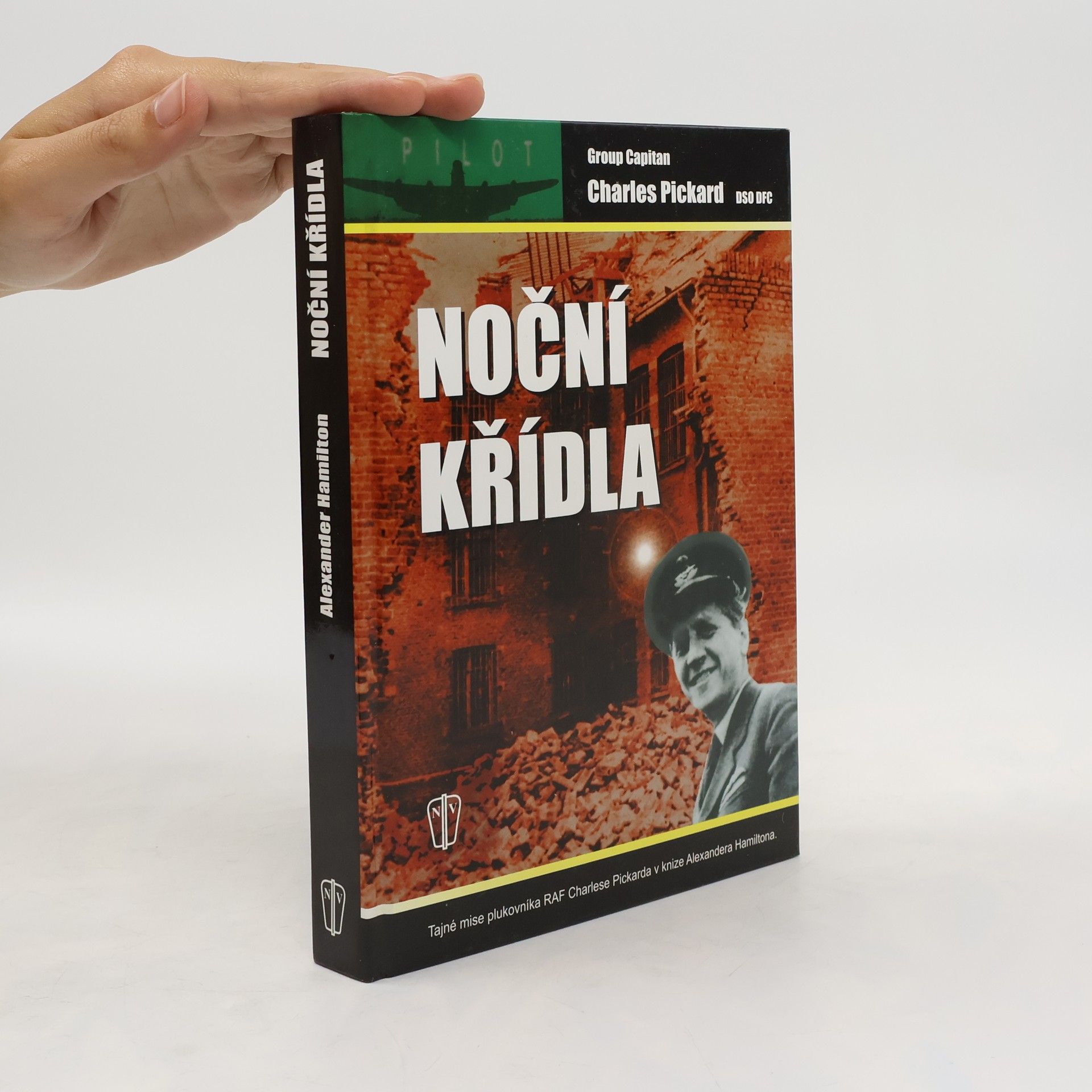 Alexander Hamilton Noční křídla. Tajné mise plukovníka RAF Charlese Pickarda