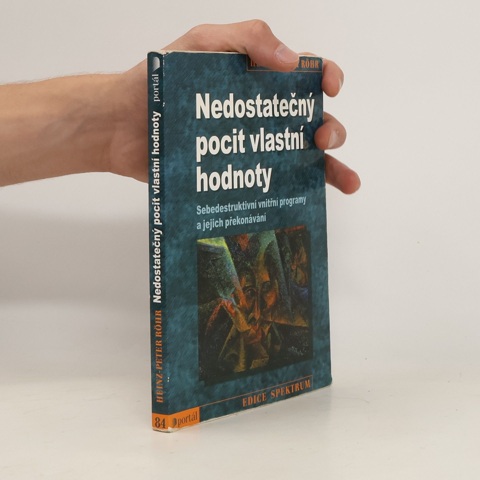 Heinz-Peter Röhr Nedostatečný pocit vlastní hodnoty. Sebedestruktivní vnitřní programy a jejich překonávání
