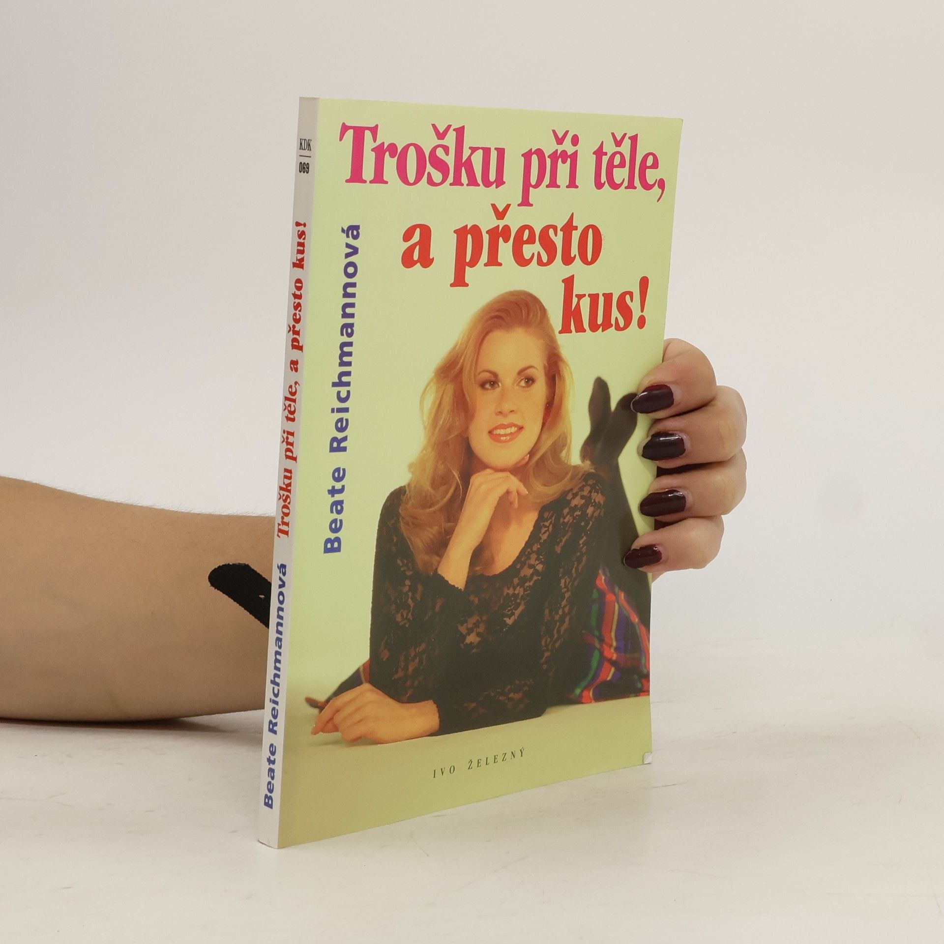 Beate Reichmann Trošku při těle, a přesto kus! : úspěšný plán krásy pro plnoštíhlé ženy