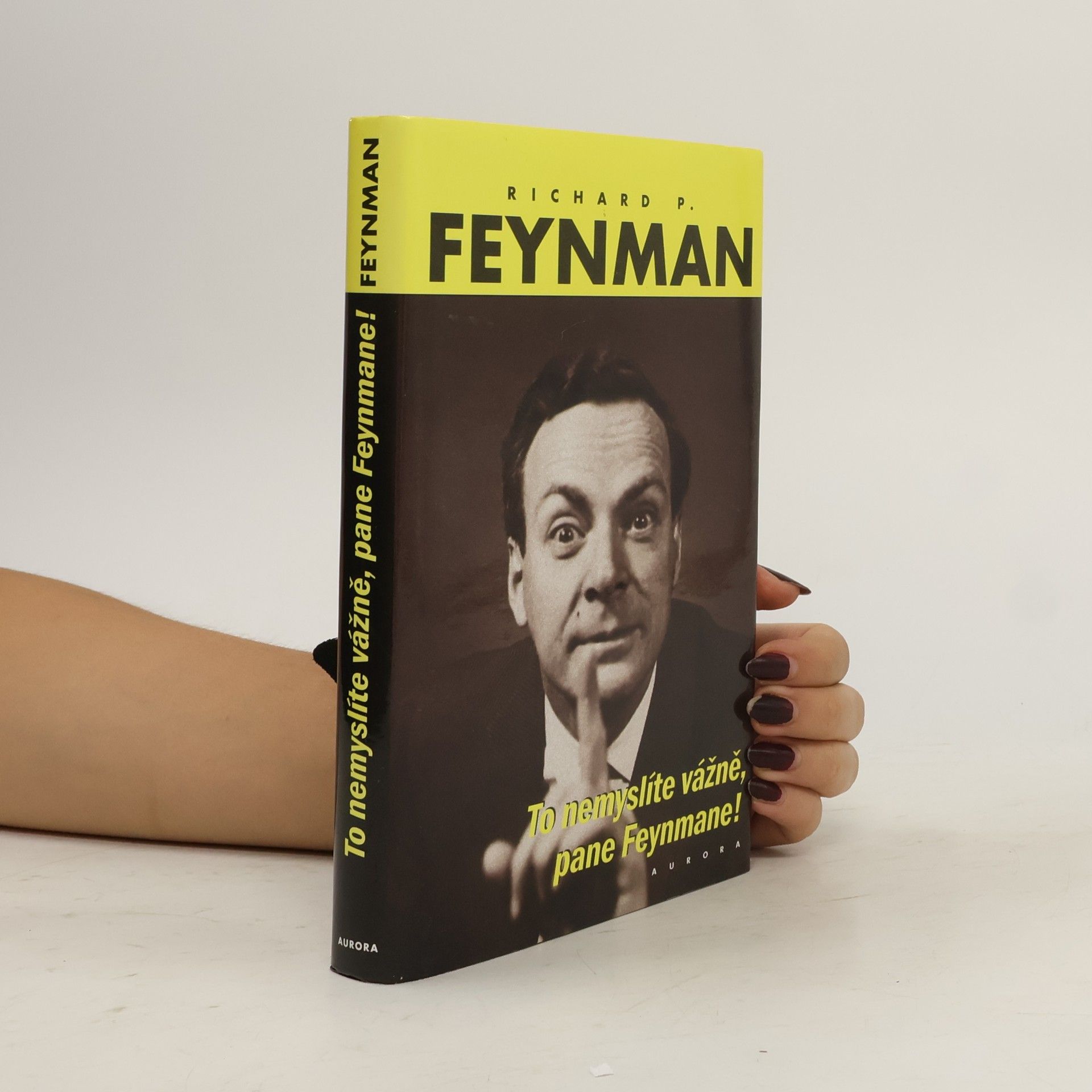 Richard Feynman To nemyslíte vážně, pane Feynmane!