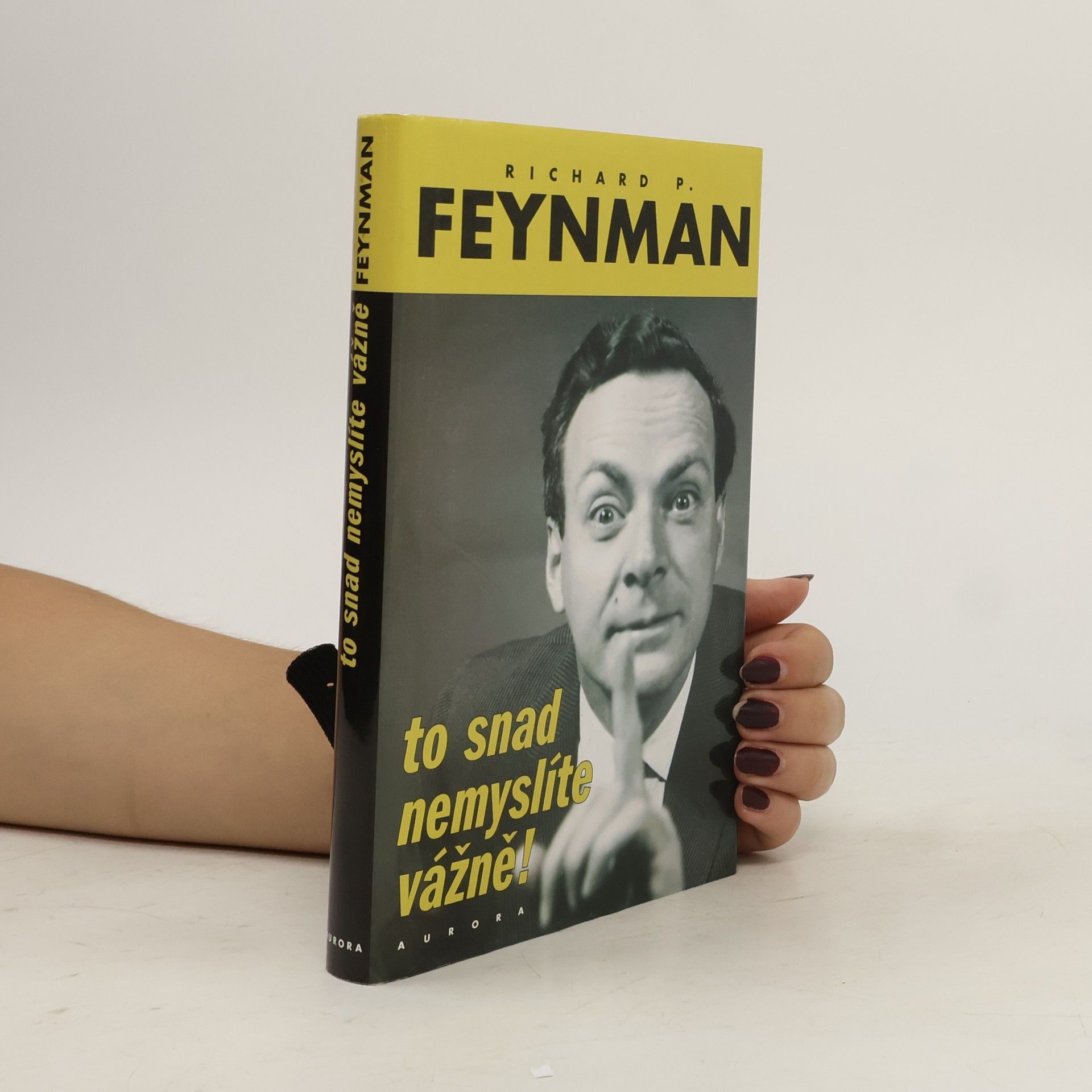 Richard Feynman To snad nemyslíte vážně!