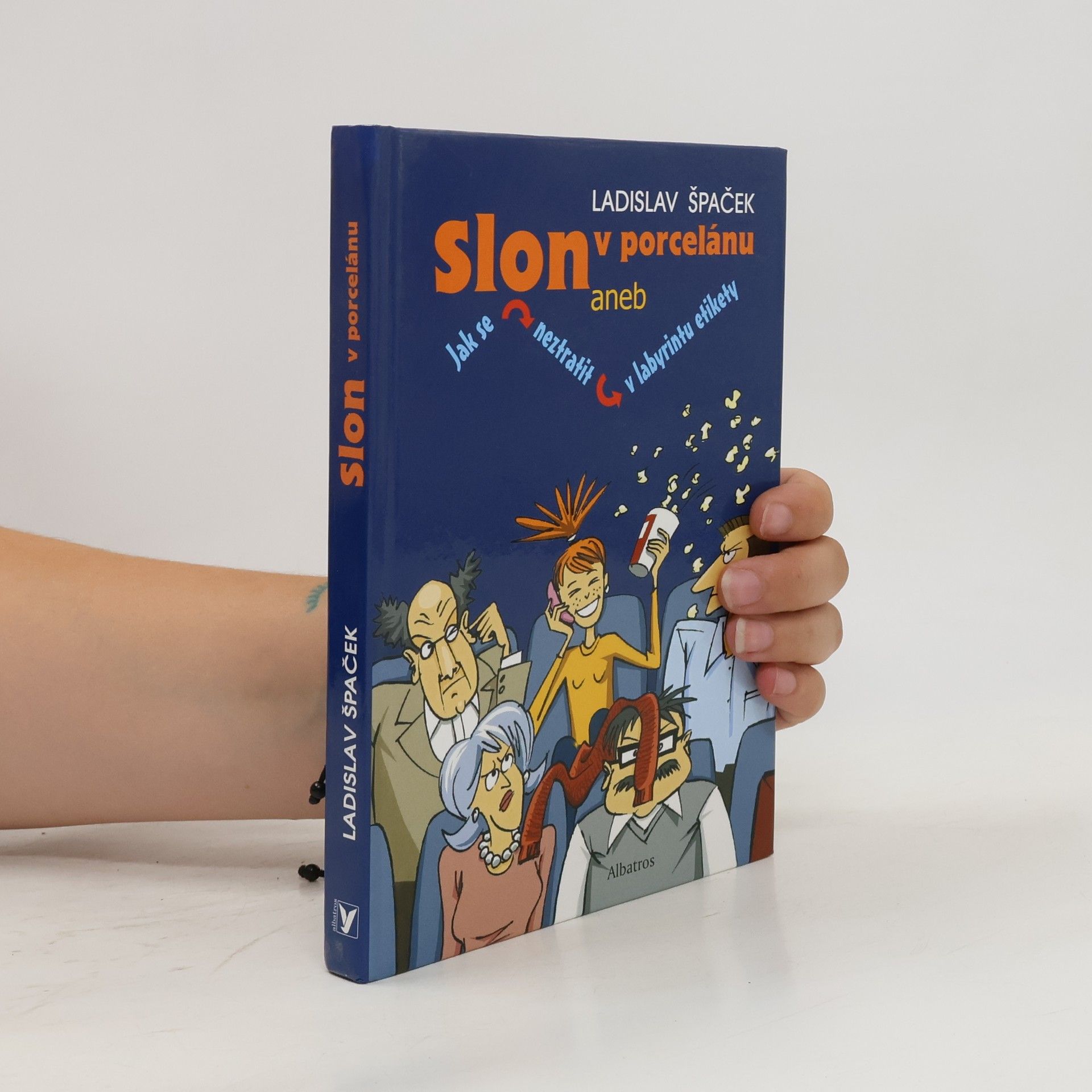 Ladislav Špaček Slon v porcelánu aneb Jak se neztratit v labyrintu etikety