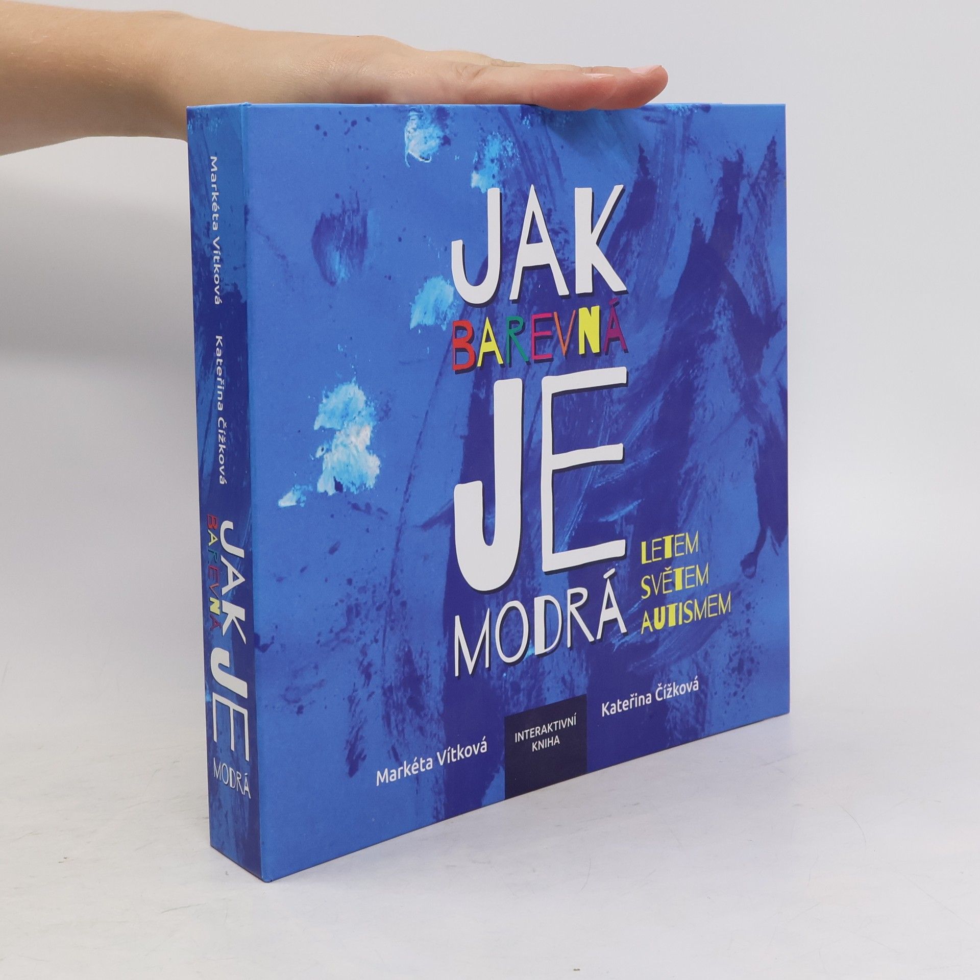 Markéta Vítková Jak barevná je modrá: letem světem autismem
