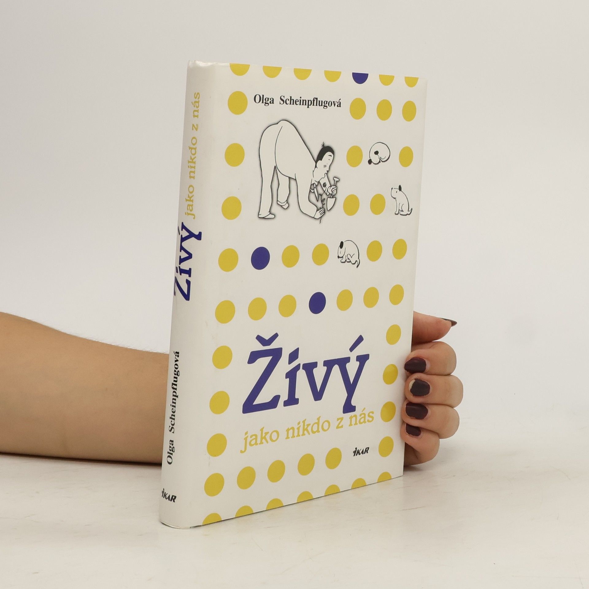 Olga Scheinpflugová Živý jako nikdo z nás