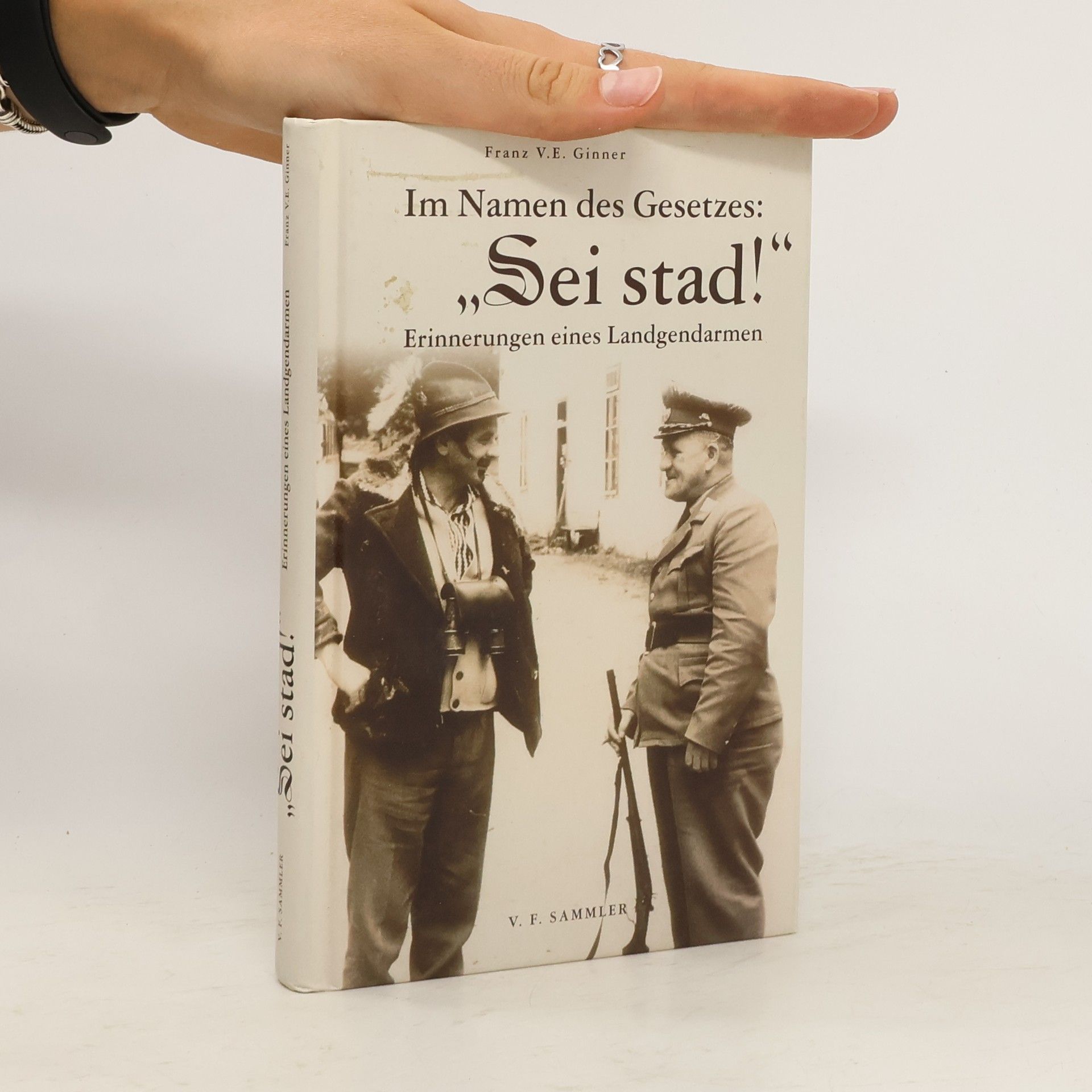 Franz V. E. Ginner Im Namen des Gesetzes: "Sei stad!"