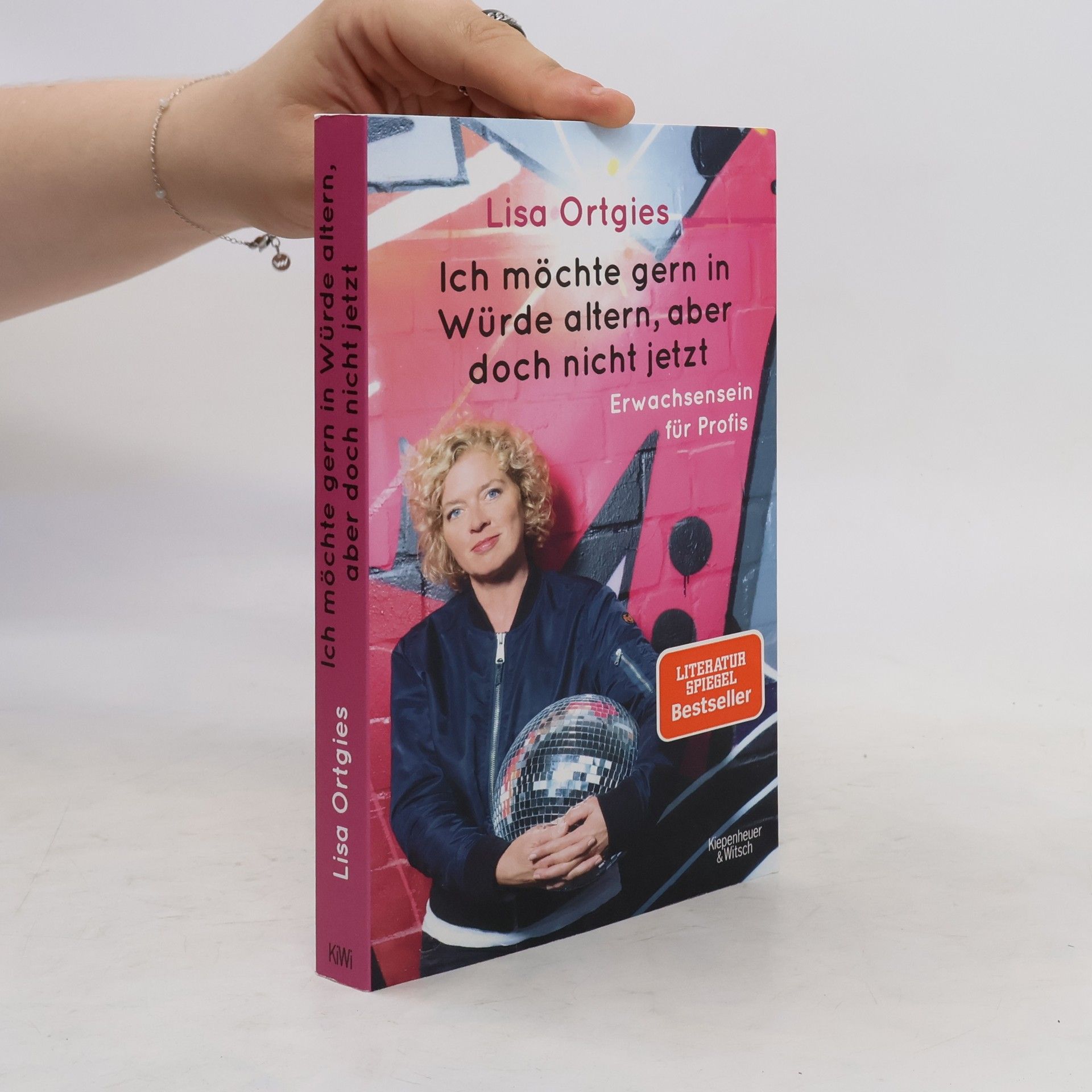 Lisa Ortgies Ich möchte gern in Würde altern, aber doch nicht jetzt