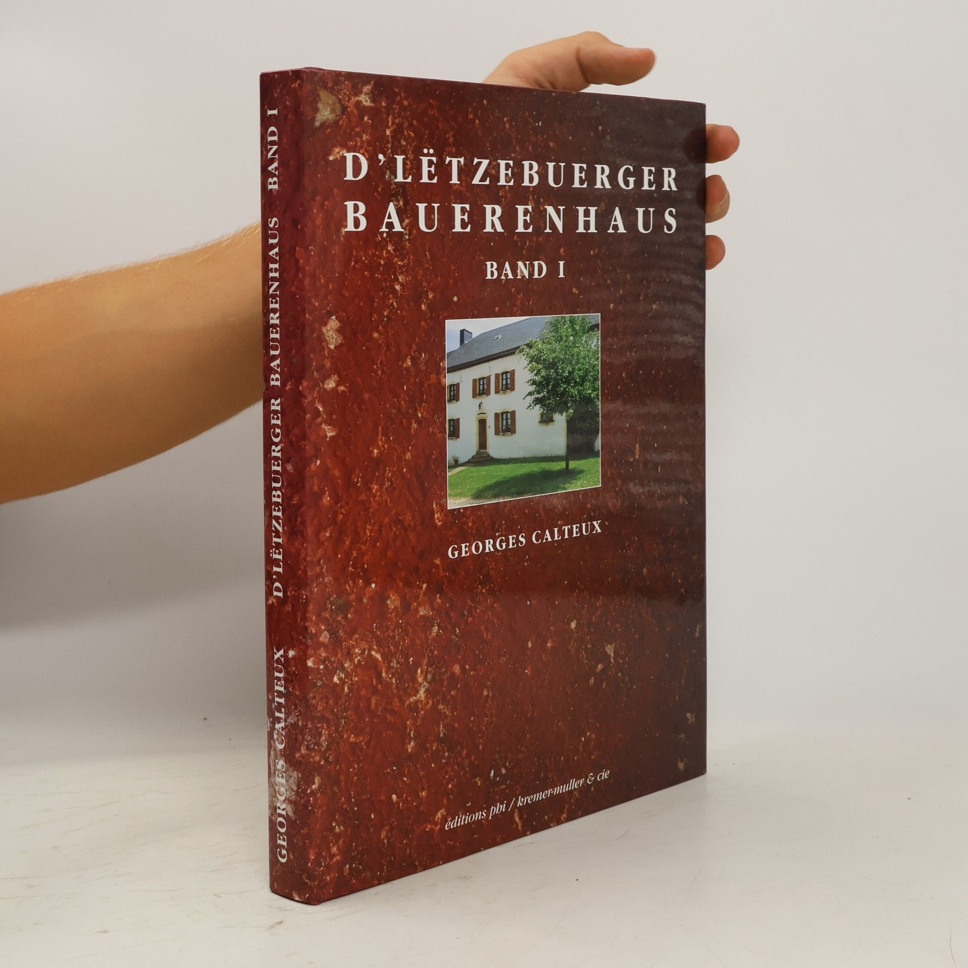 Collectif d'auteurs D' Lëtzebuerger Bauerenhaus