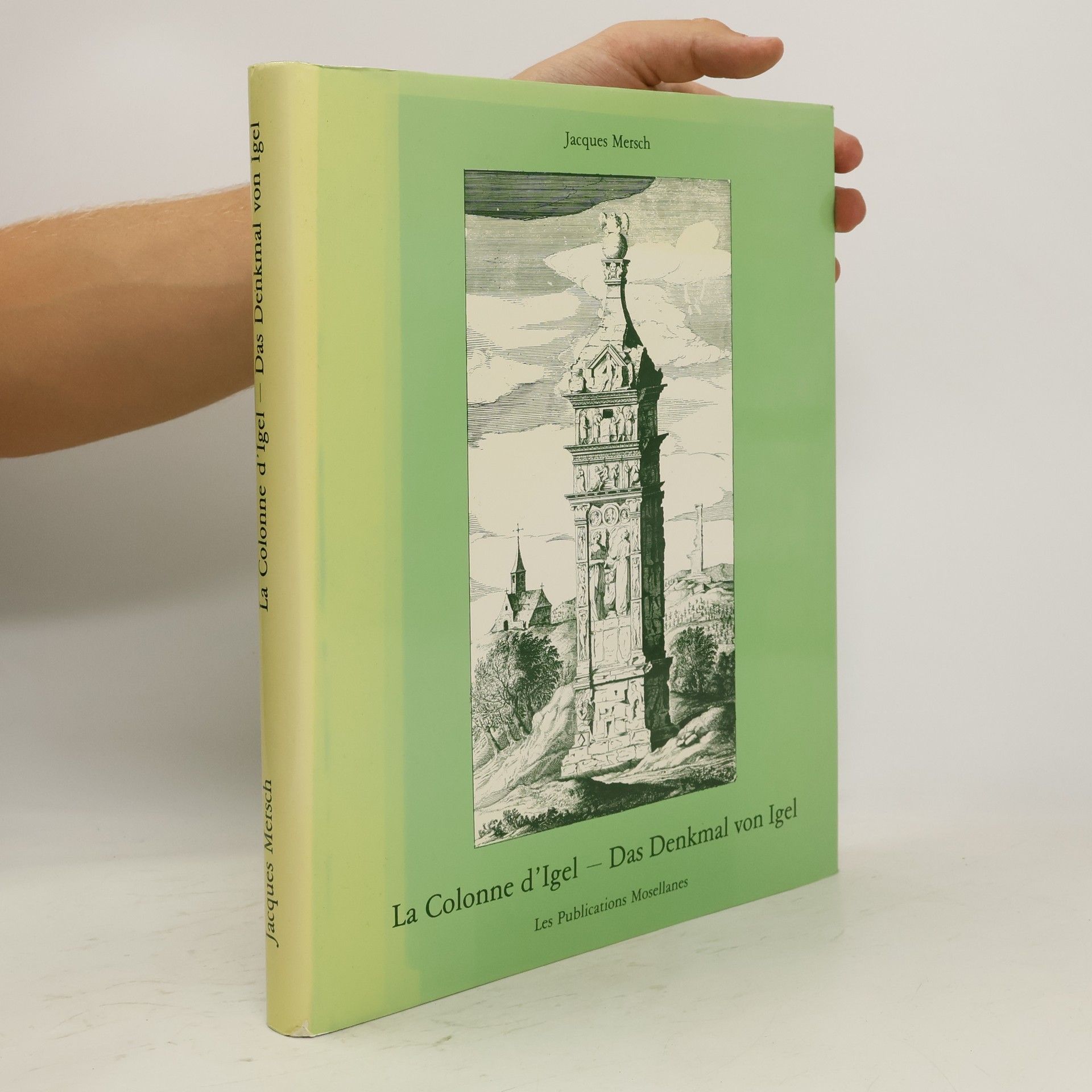 Jacques Mersch La Colonne d’Igel - Das Denkmal von Igel