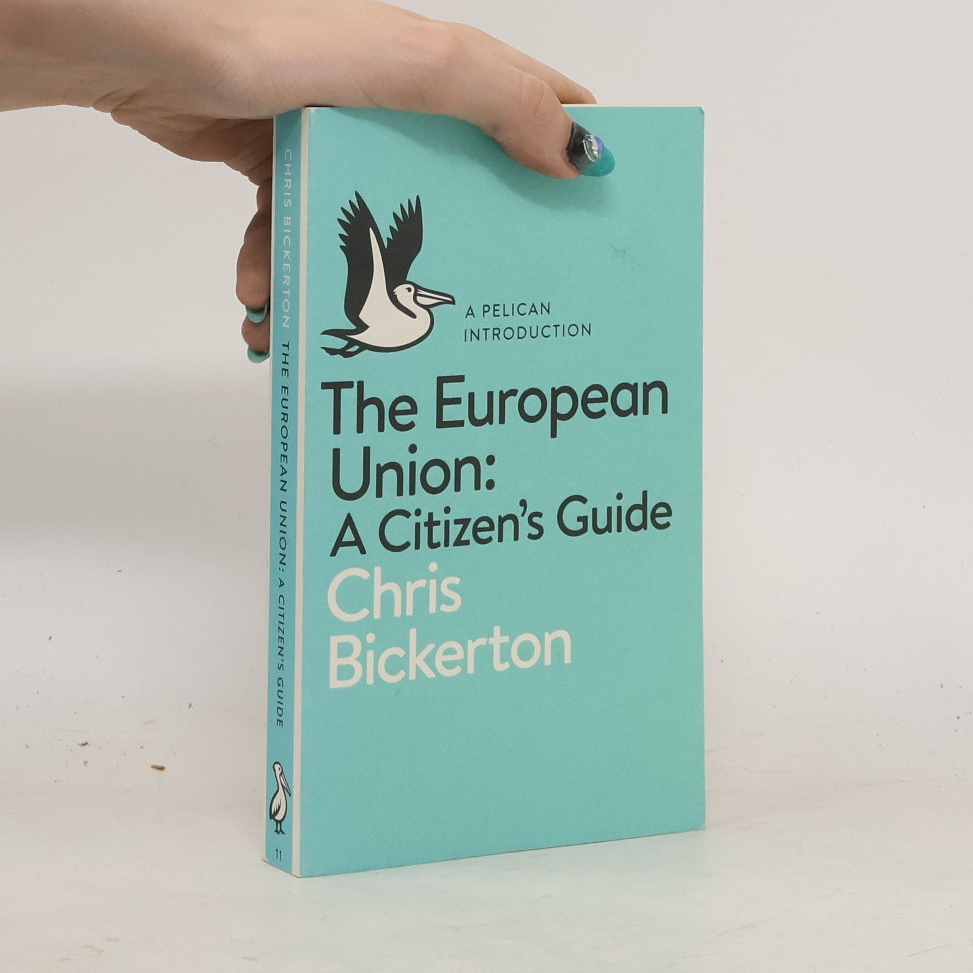 Christopher J Bickerton The European Union : a citizen's guide