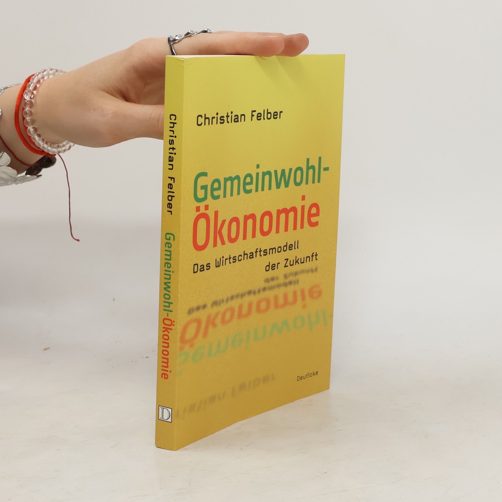 Christian Felber Die Gemeinwohl-Ökonomie