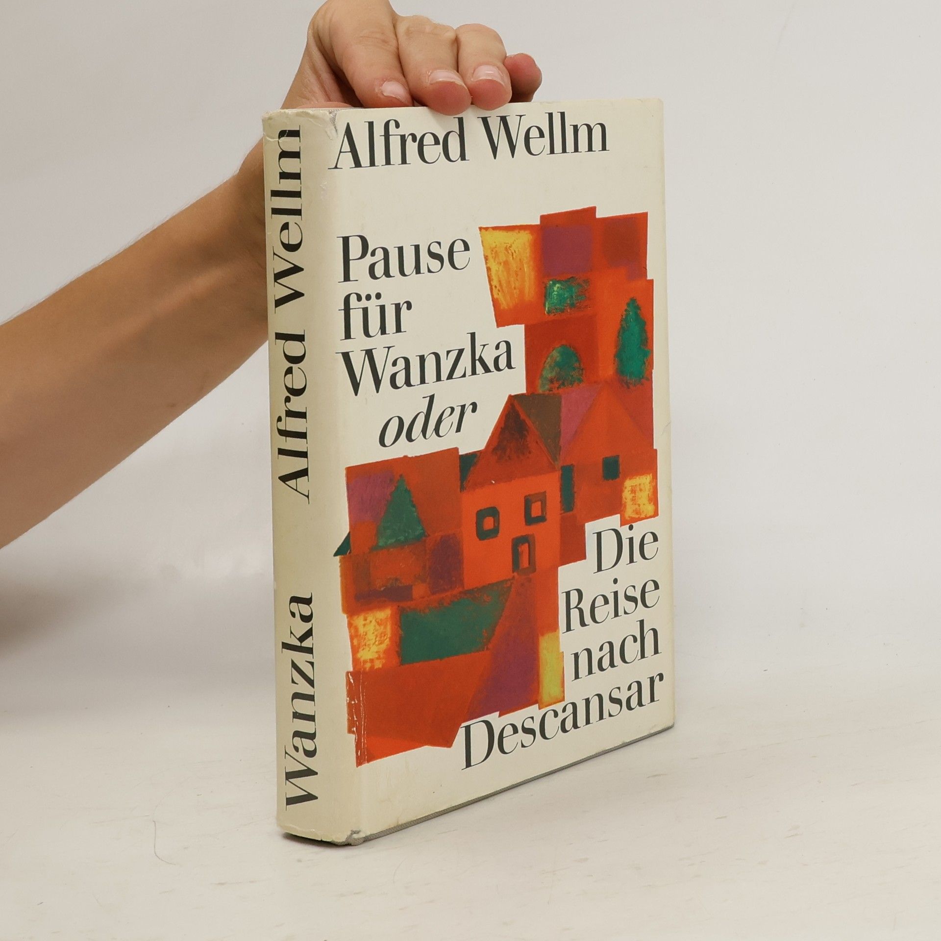 Alfred Wellm Pause für Wanzka oder Die Reise nach Descansar