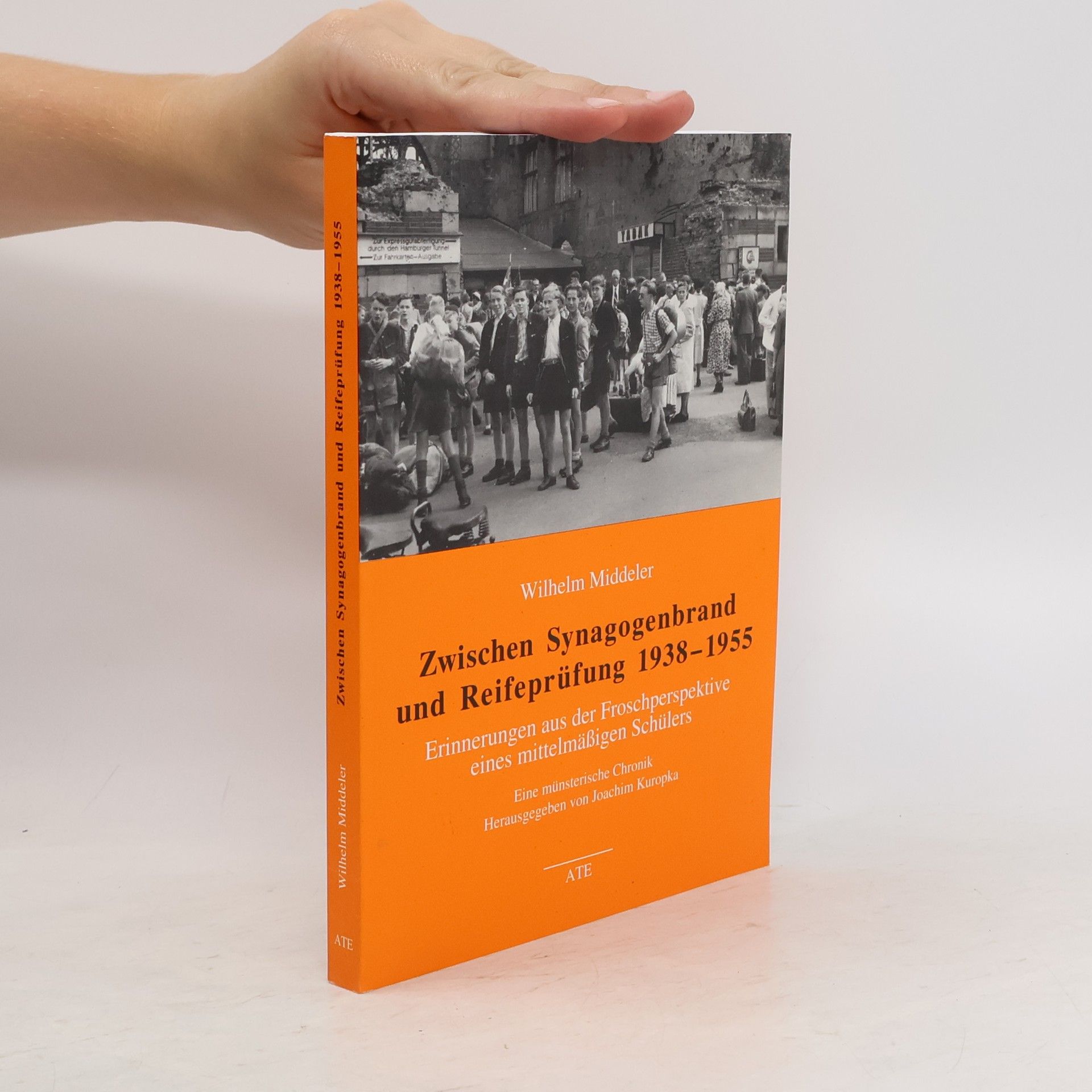 Wilhelm Middeler Zwischen Synagogenbrand und Reifeprüfung 1938 - 1955