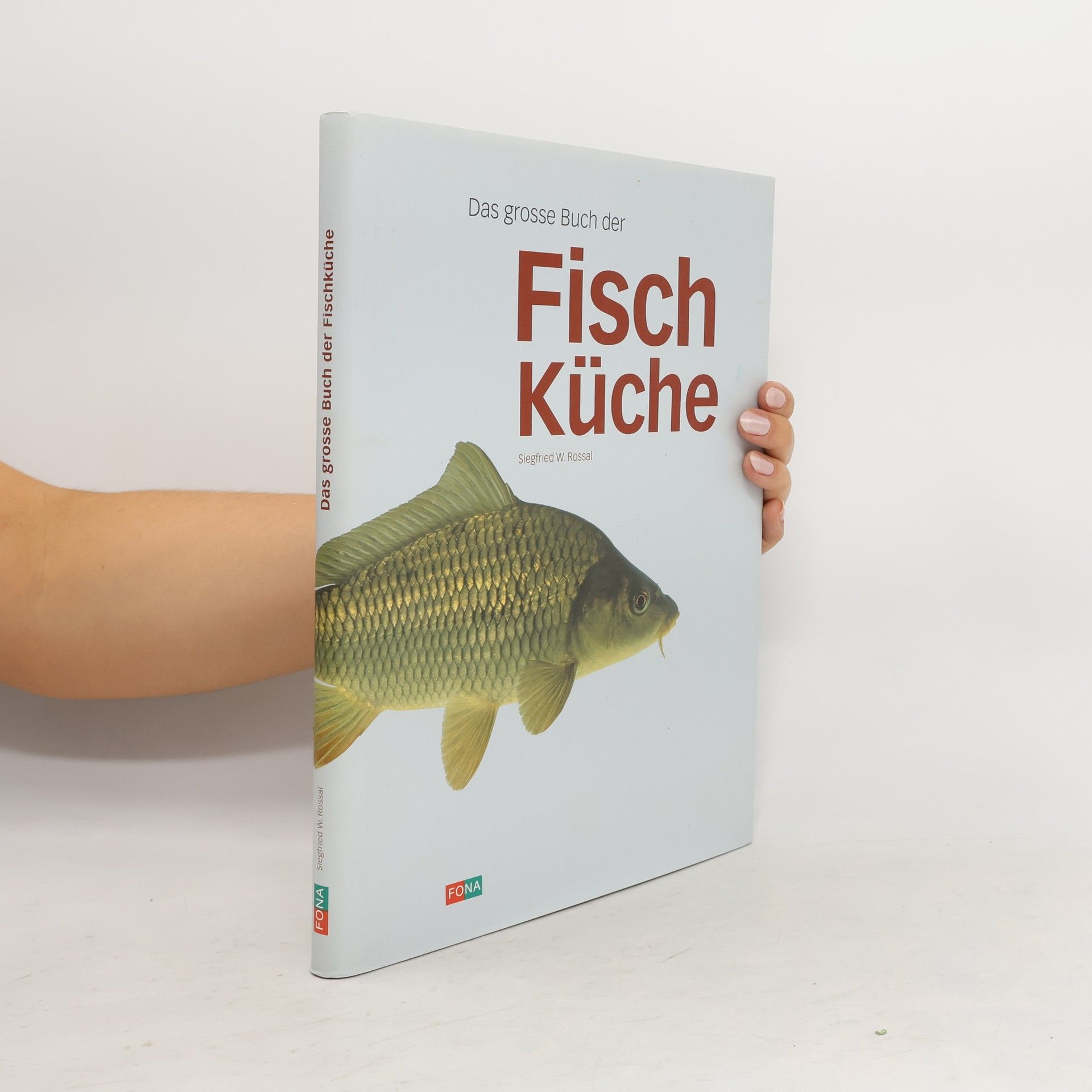 Siegfried W. Rossal Das grosse Buch der Fischküche