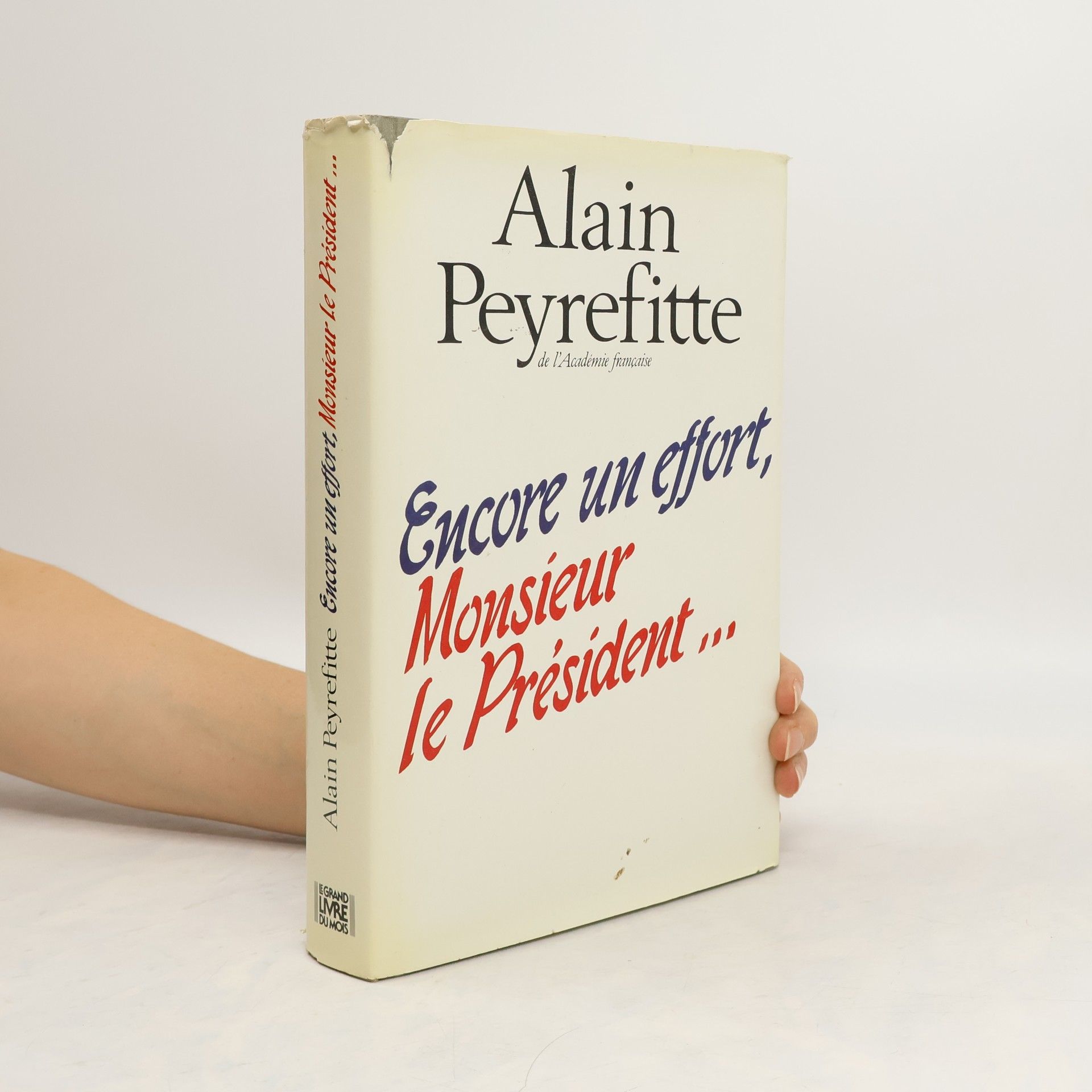 Alain Peyrefitte Encore un effort, Monsieur le Président...