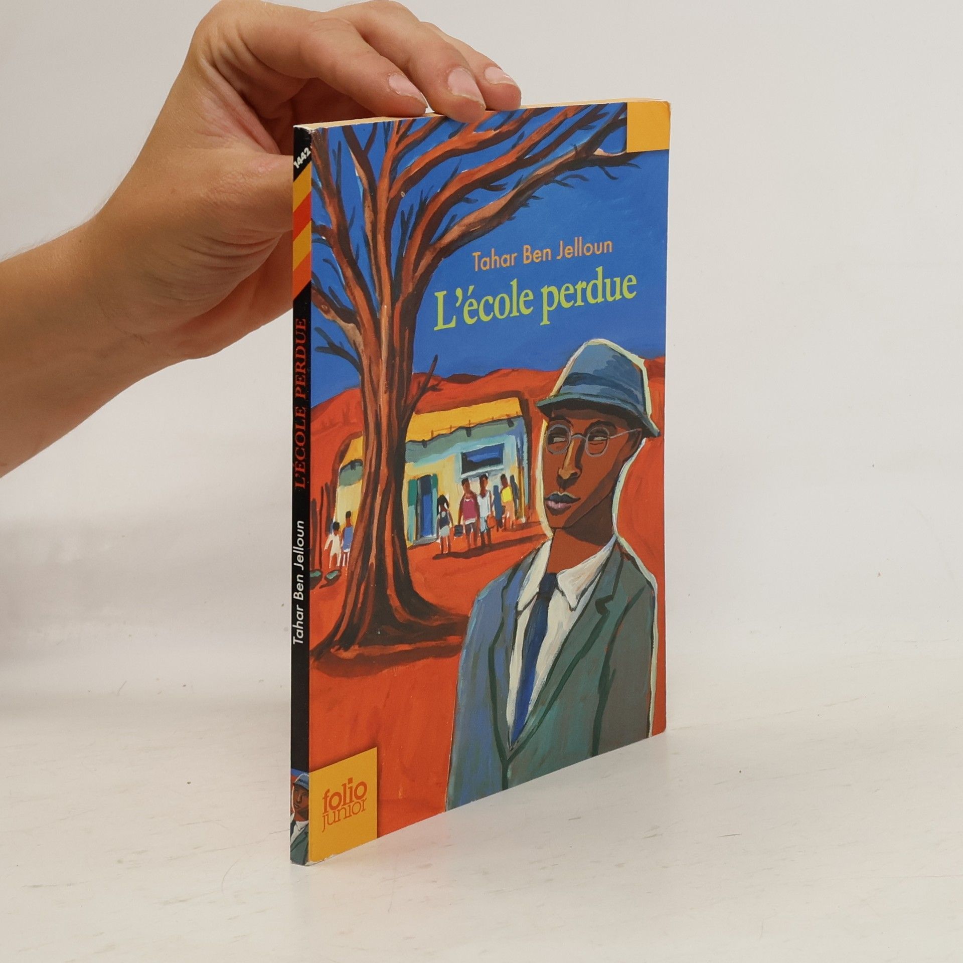 Tahar Ben Jelloun Folio Junior: L'École perdue