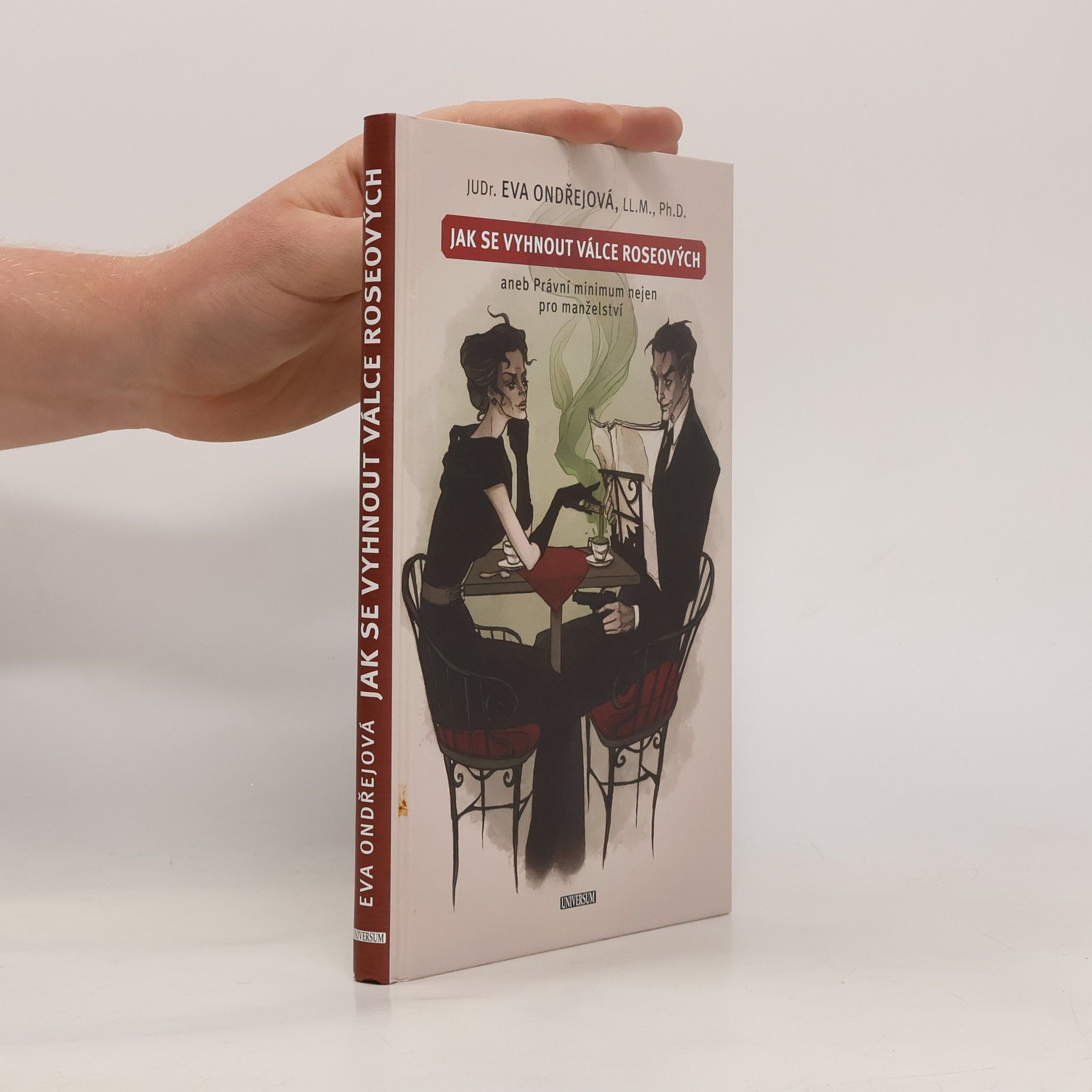 Eva Ondřejová Jak se vyhnout válce Roseových, aneb, Právní minimum nejen pro manželství