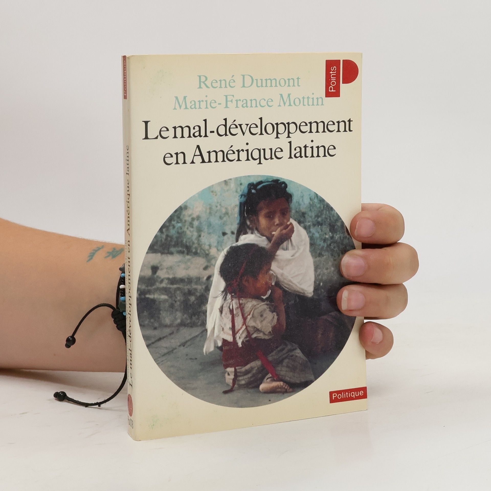 René Dumont Politique: Le mal-développement en Amérique latine. Mexique, Colombie, Brésil.