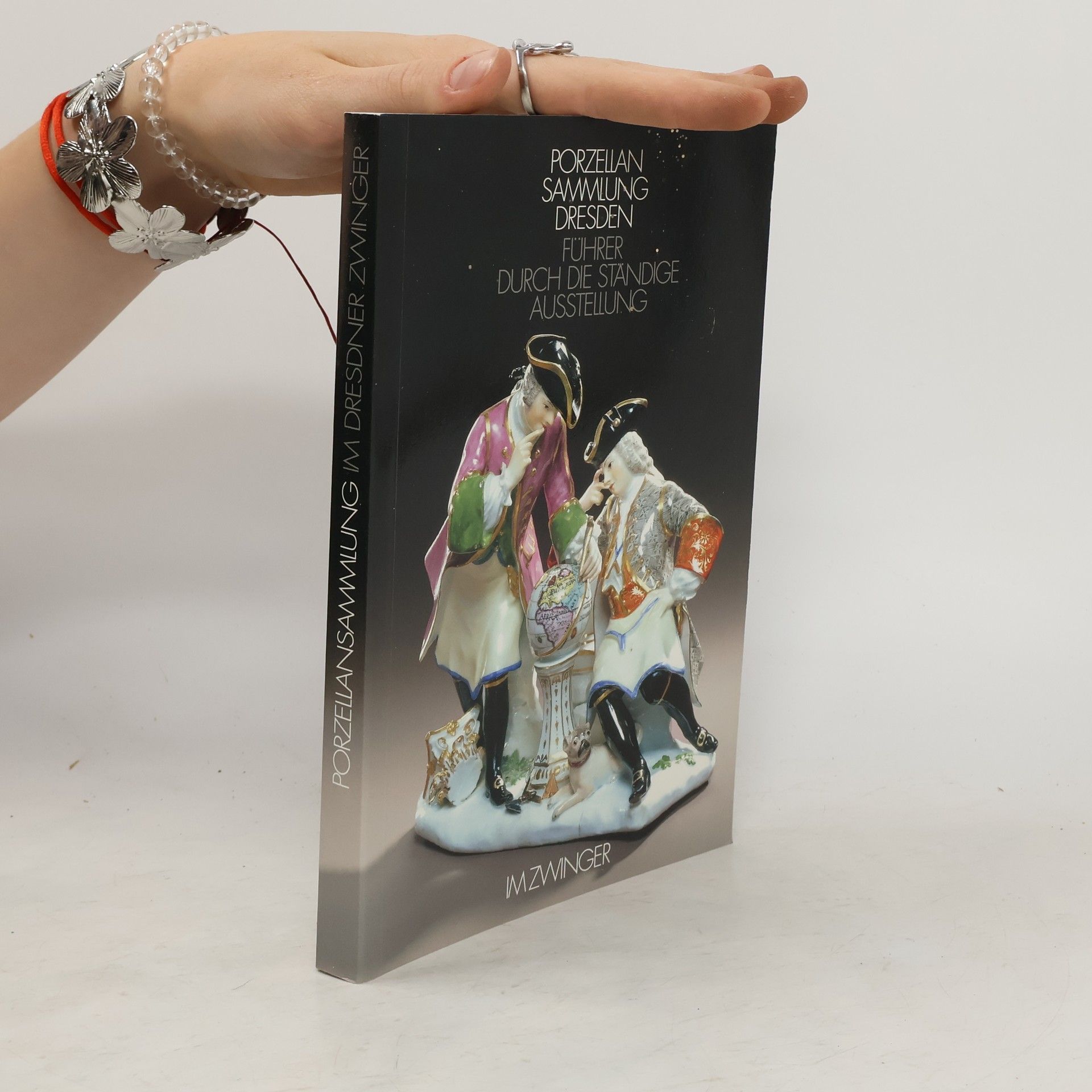 Anette Loesch Führer durch die ständige Ausstellung im Dresdner Zwinger / Staatliche Kunstsammlungen Dresden, Porzellansammlung