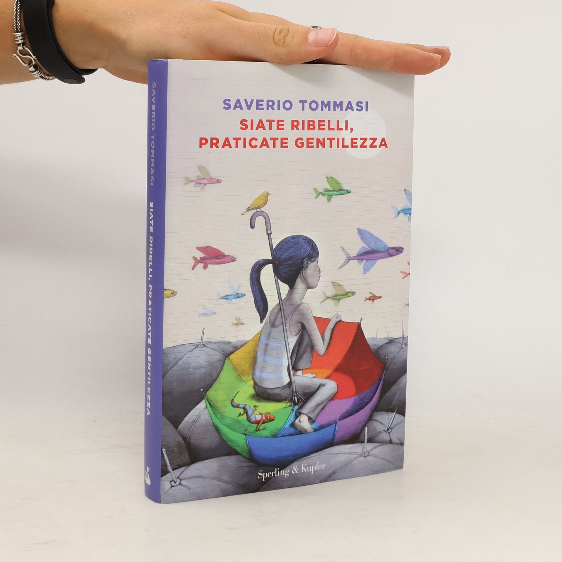 Saverio Tommasi Siate ribelli, praticate gentilezza