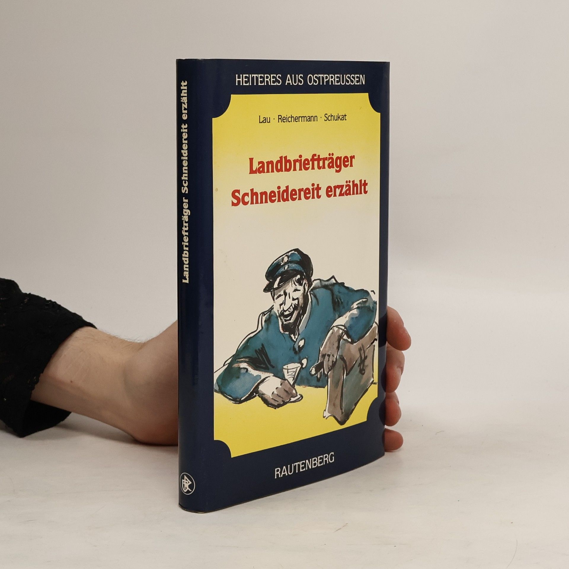 Alfred Lau Landbriefträger Schneidereit erzählt