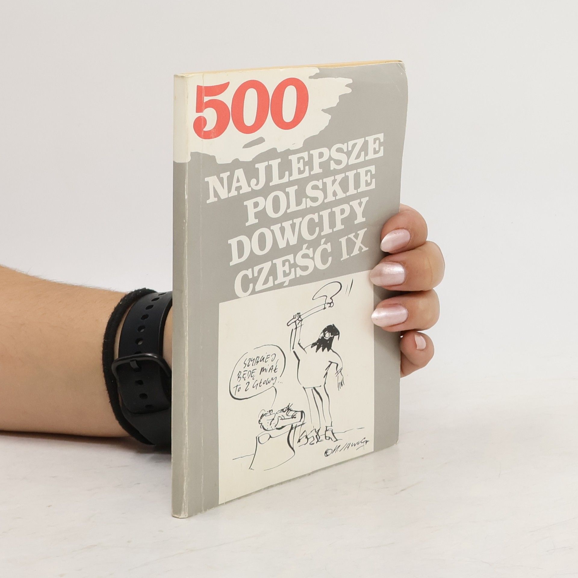 Collectif d'auteurs 500 najlepsze Polskie dowcipy Część IX.