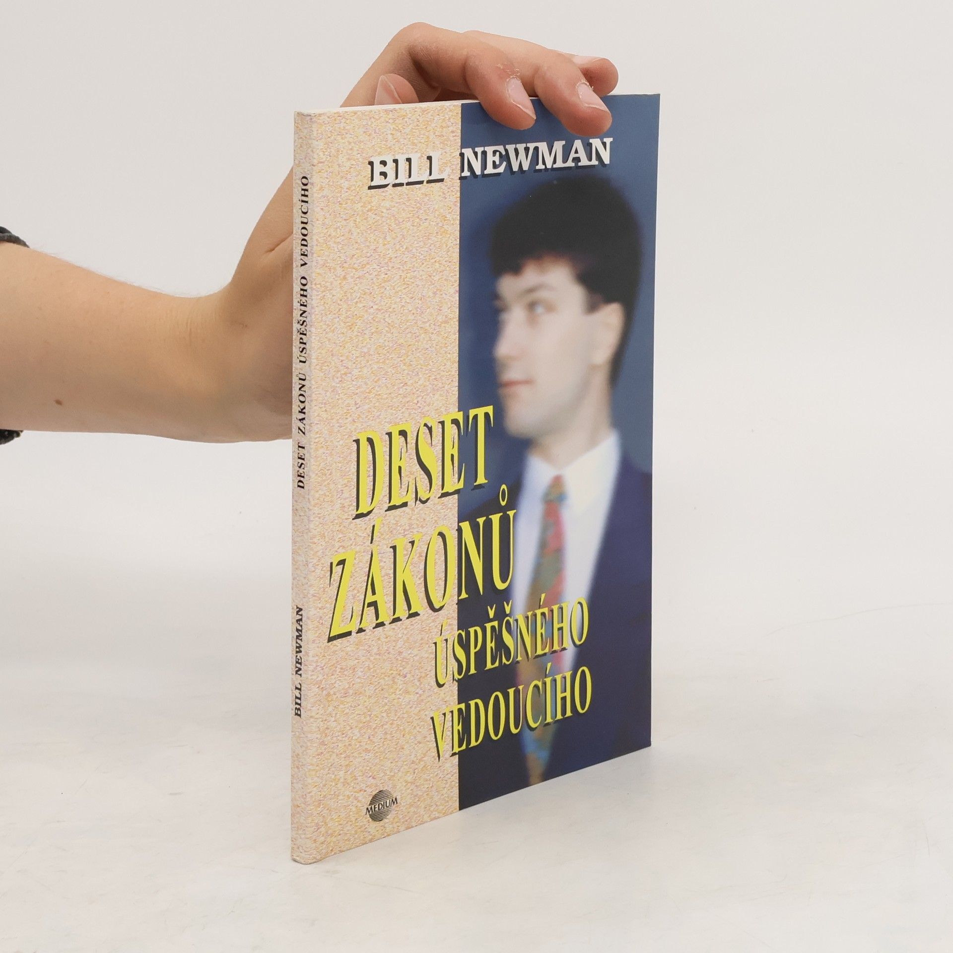 Bill Newman Deset zákonů úspěšného vedoucího