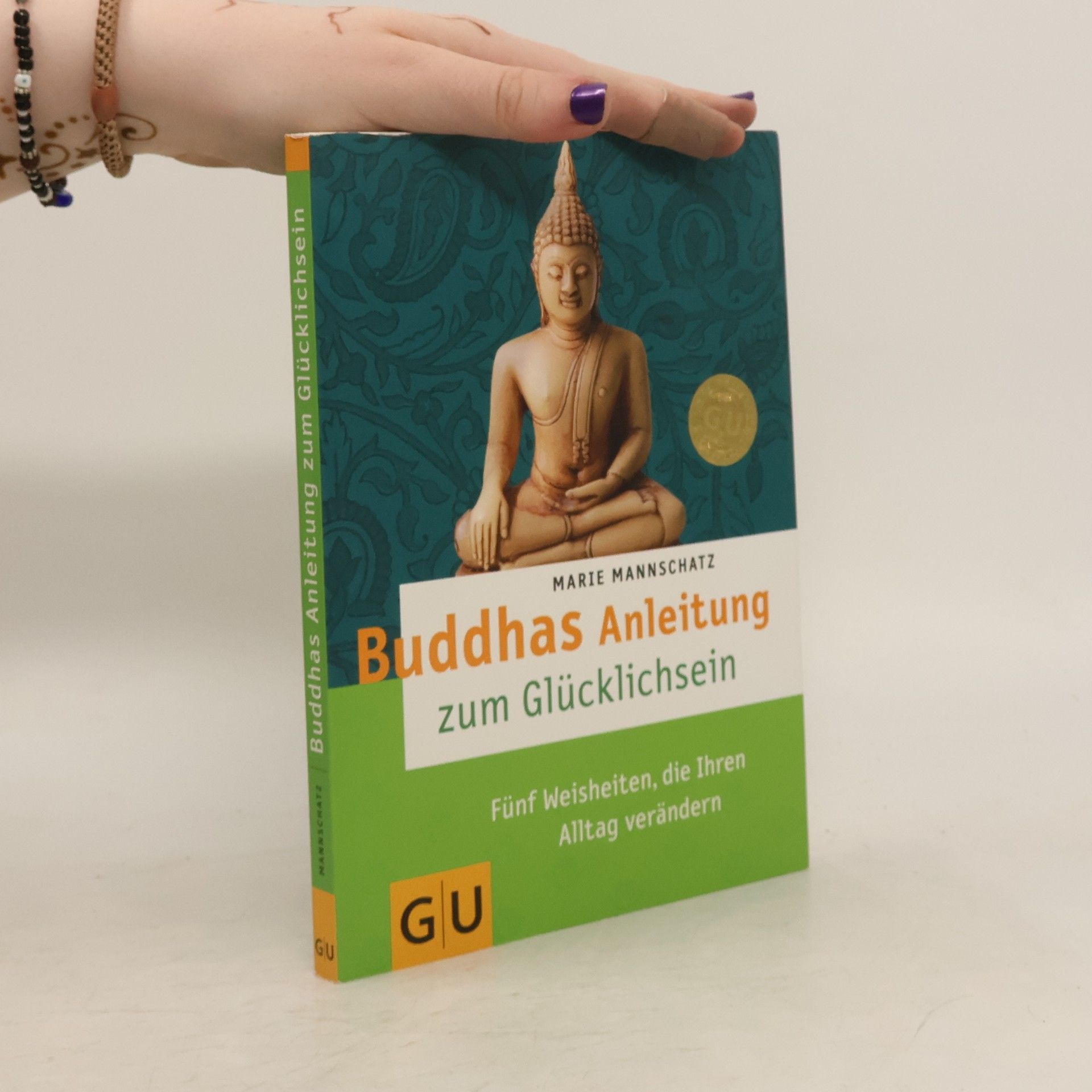 Marie Mannschaltz Buddhas Anleitung zum Glücklichsein