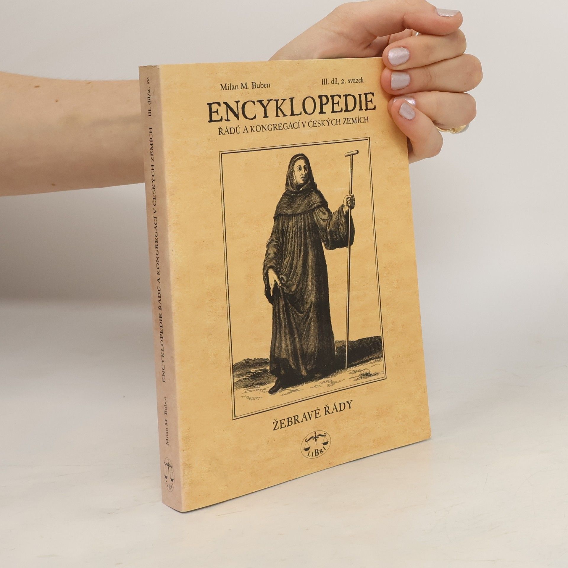 Milan Buben Encyklopedie řádů, kongregací a řeholních společností katolické církve v českých zemích III., 2. sv.