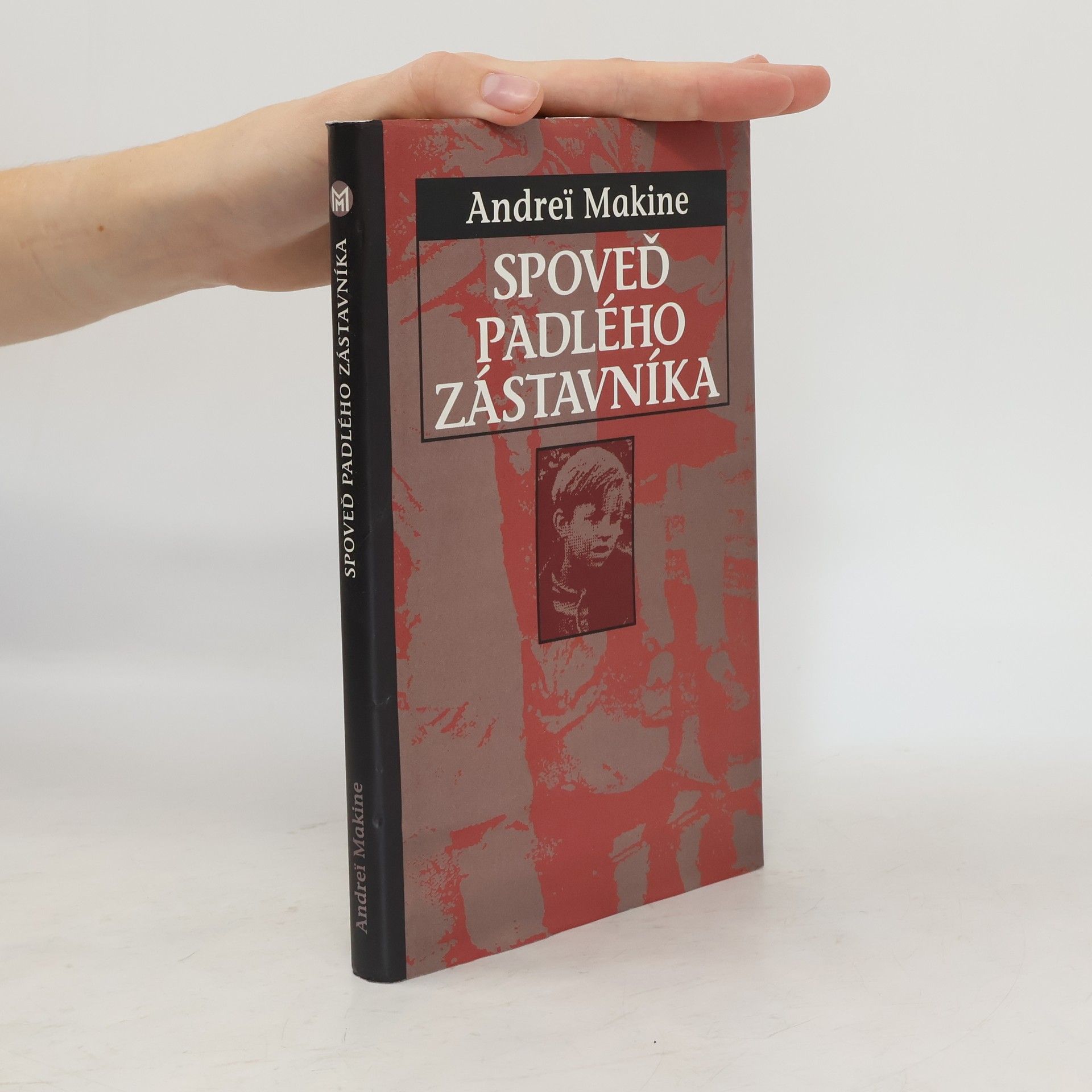 Andreï Makine Spoveď padlého zástavníka