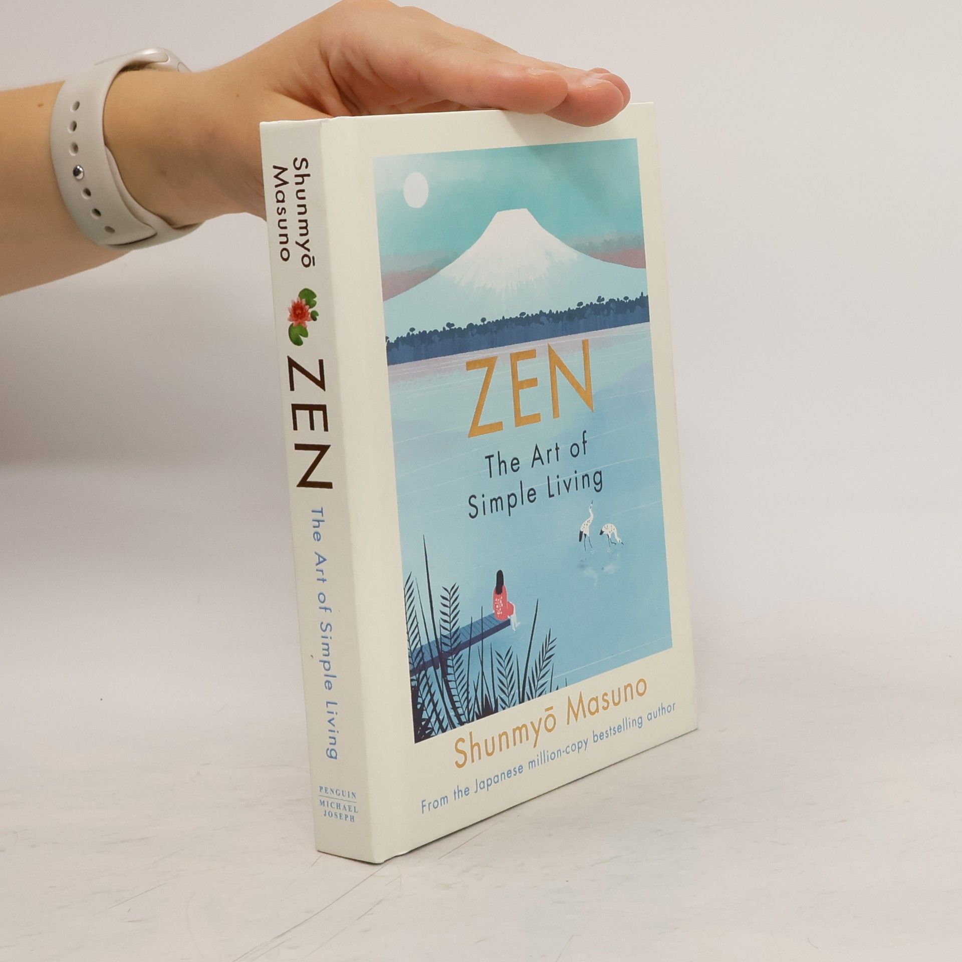 Shunmyō Masuno Zen : the art of simple living : 100 daily practices from a Japanese zen monk for a lifetime of calm and joy