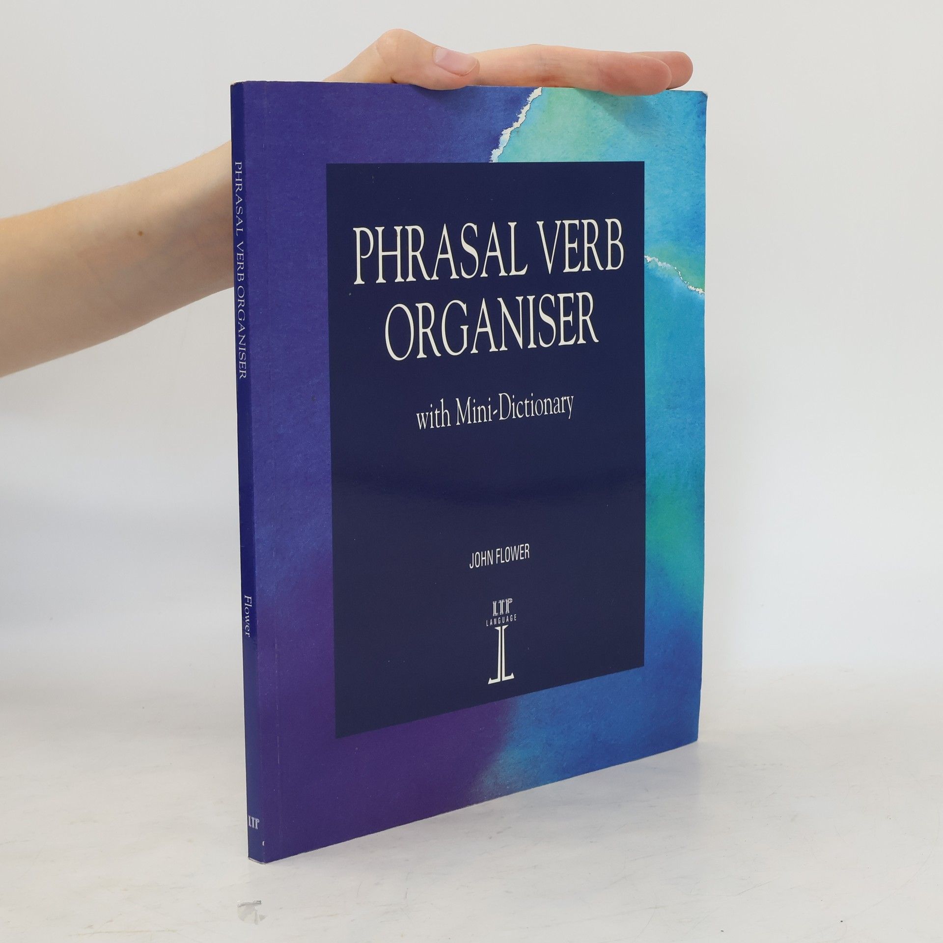 John Flower Phrasal verbs organiser : with mini-dictionary