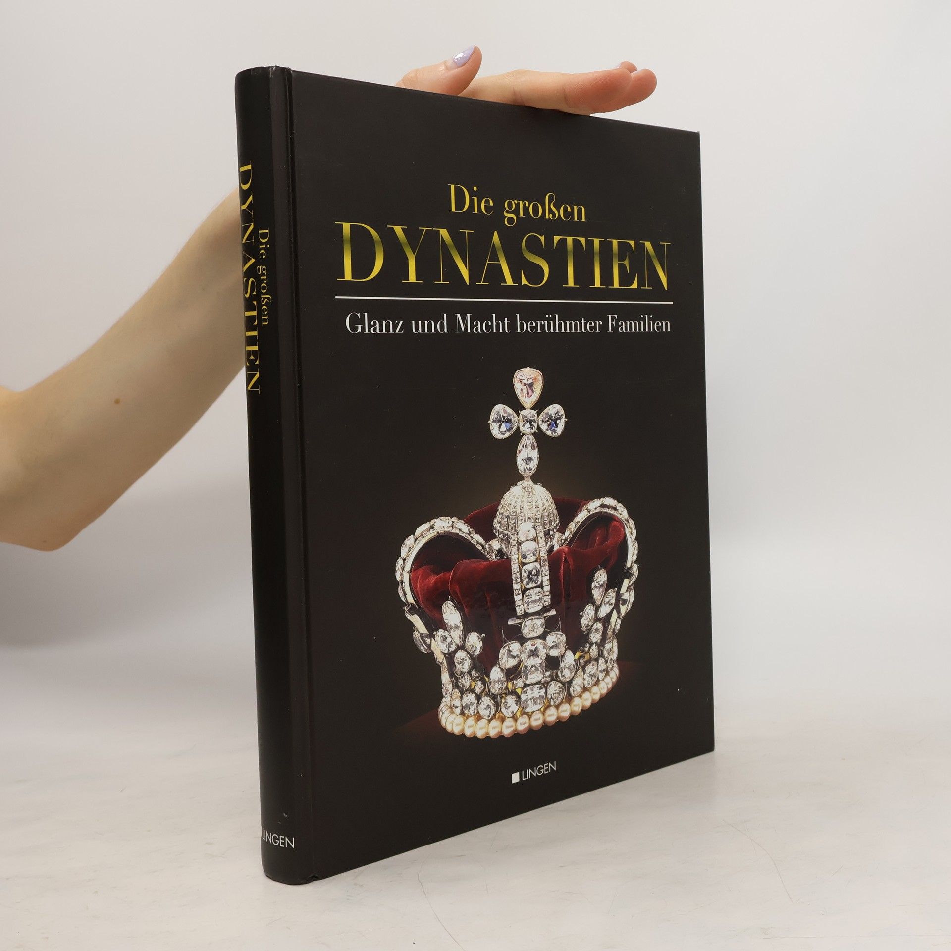 Autorenkollektiv Die großen Dynastien. Glanz und Macht berühmter Familien