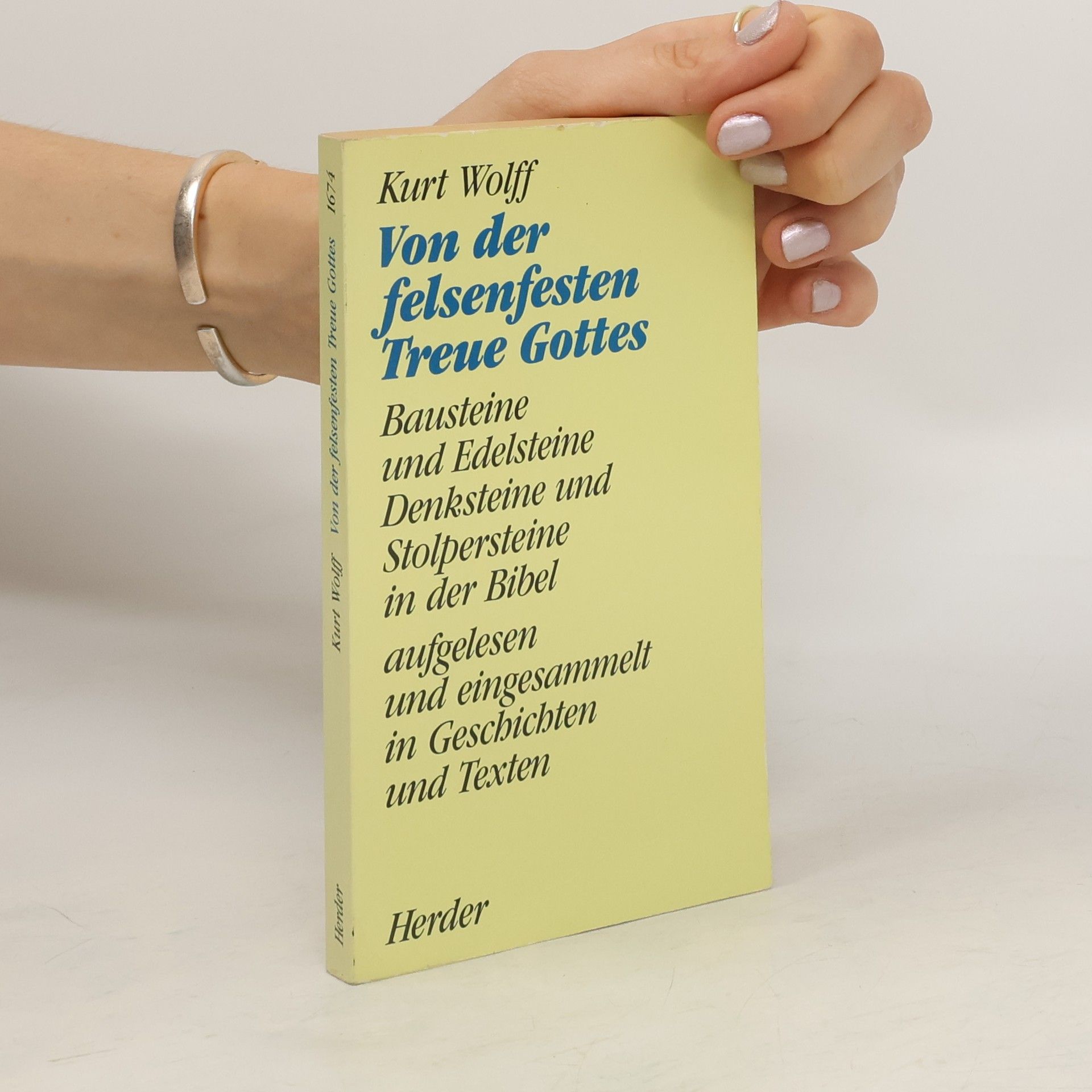 Kurt H. Wolff Von der felsenfesten Treue Gottes