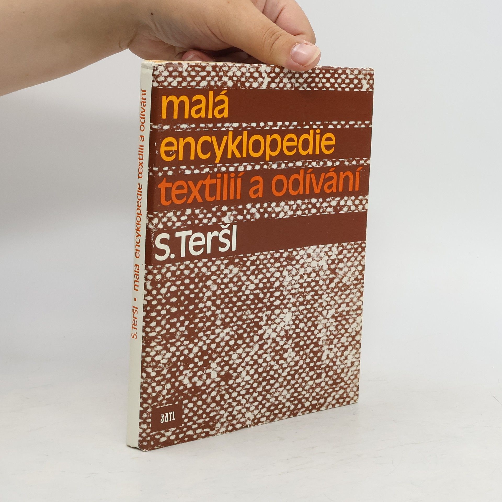 Stanislav Teršl Malá encyklopedie textilií a odívání