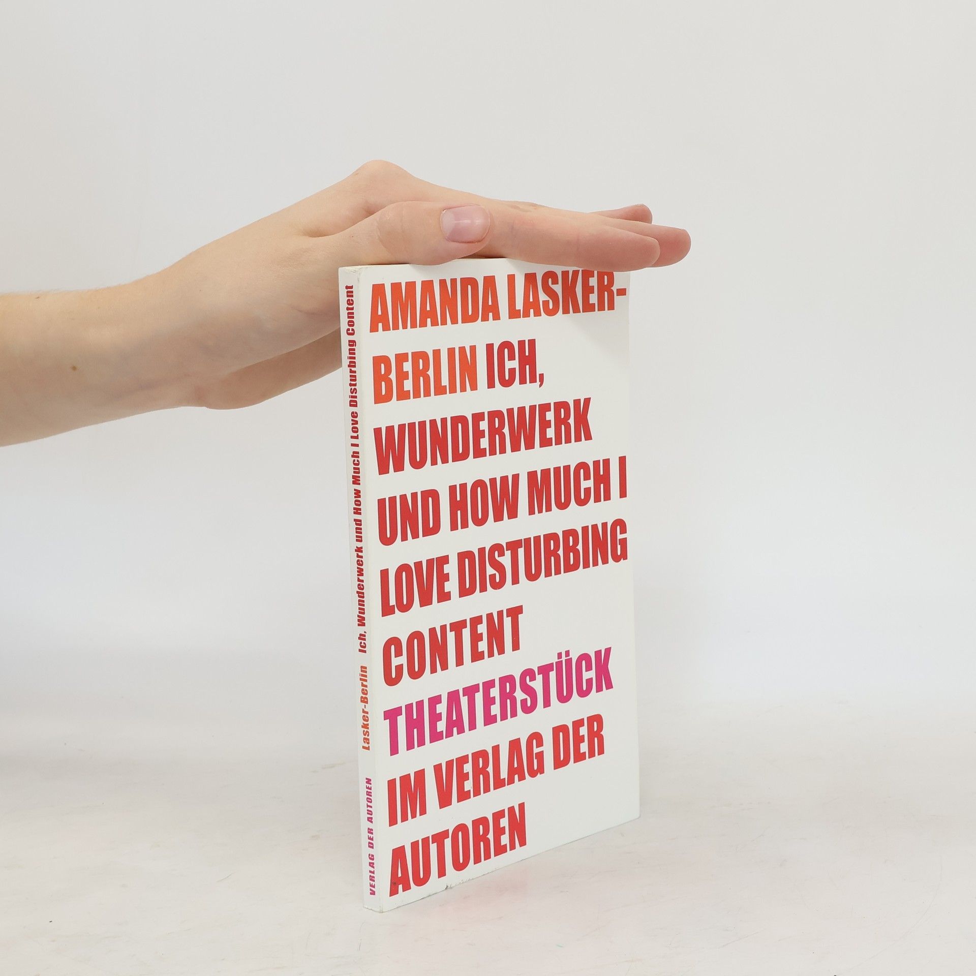 Amanda Lasker-Berlin Ich, Wunderwerk und How much I love Disturbing Content