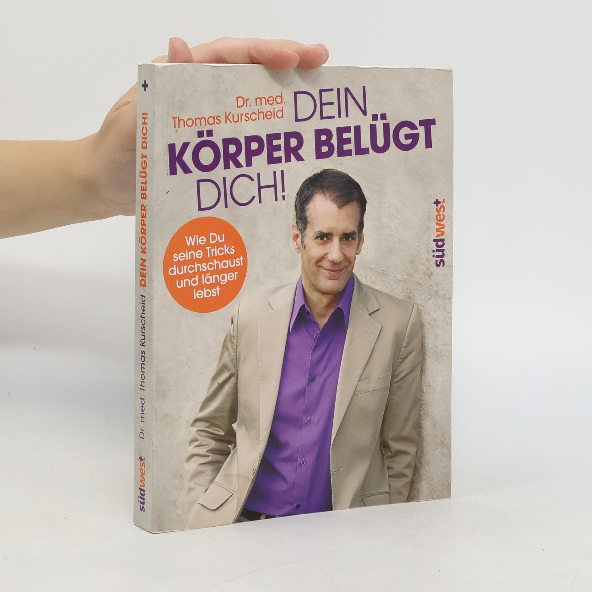 Thomas Kurscheid Dein Körper belügt dich