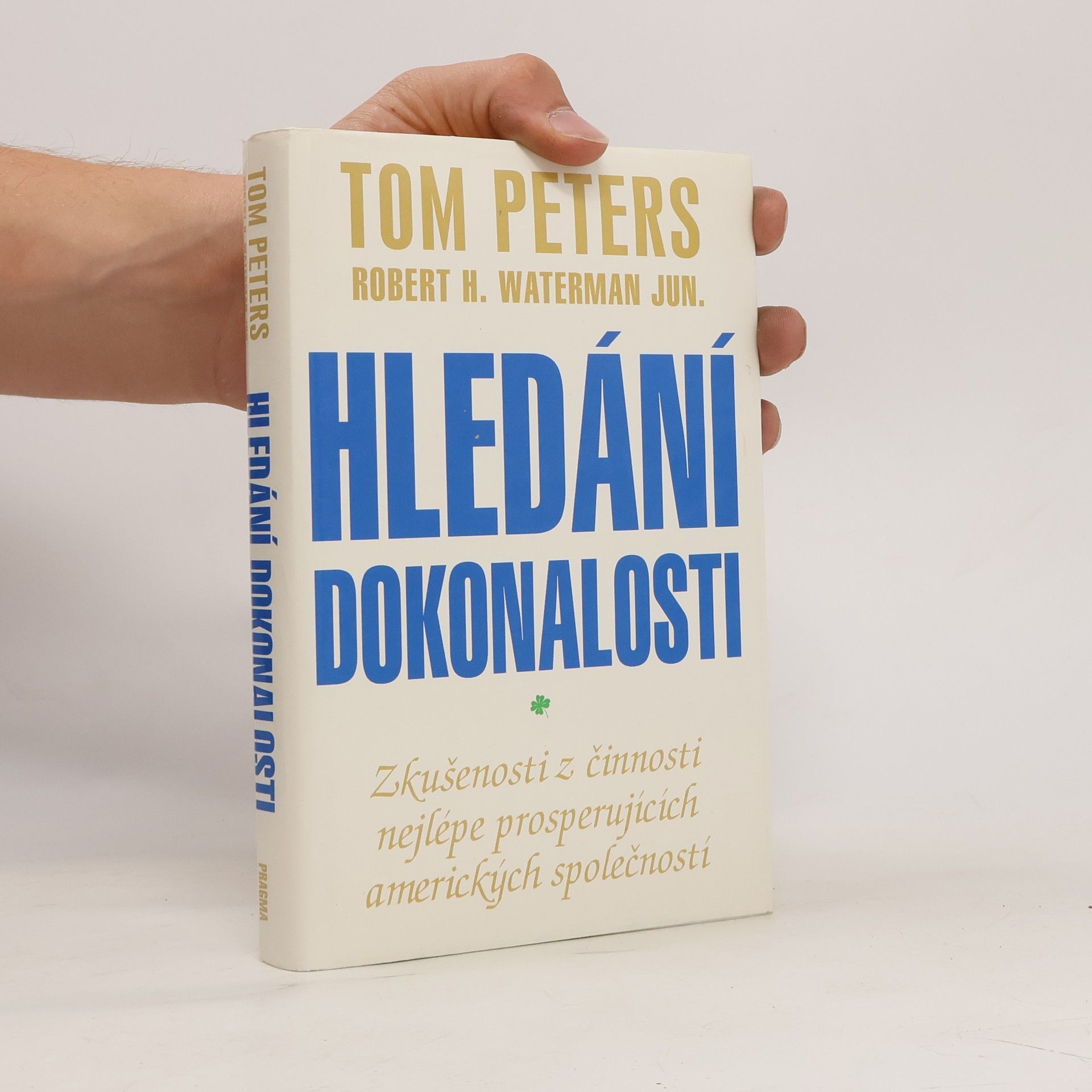 Hledání dokonalosti : zkušenosti z činnosti nejlépe prosperujících amerických společností