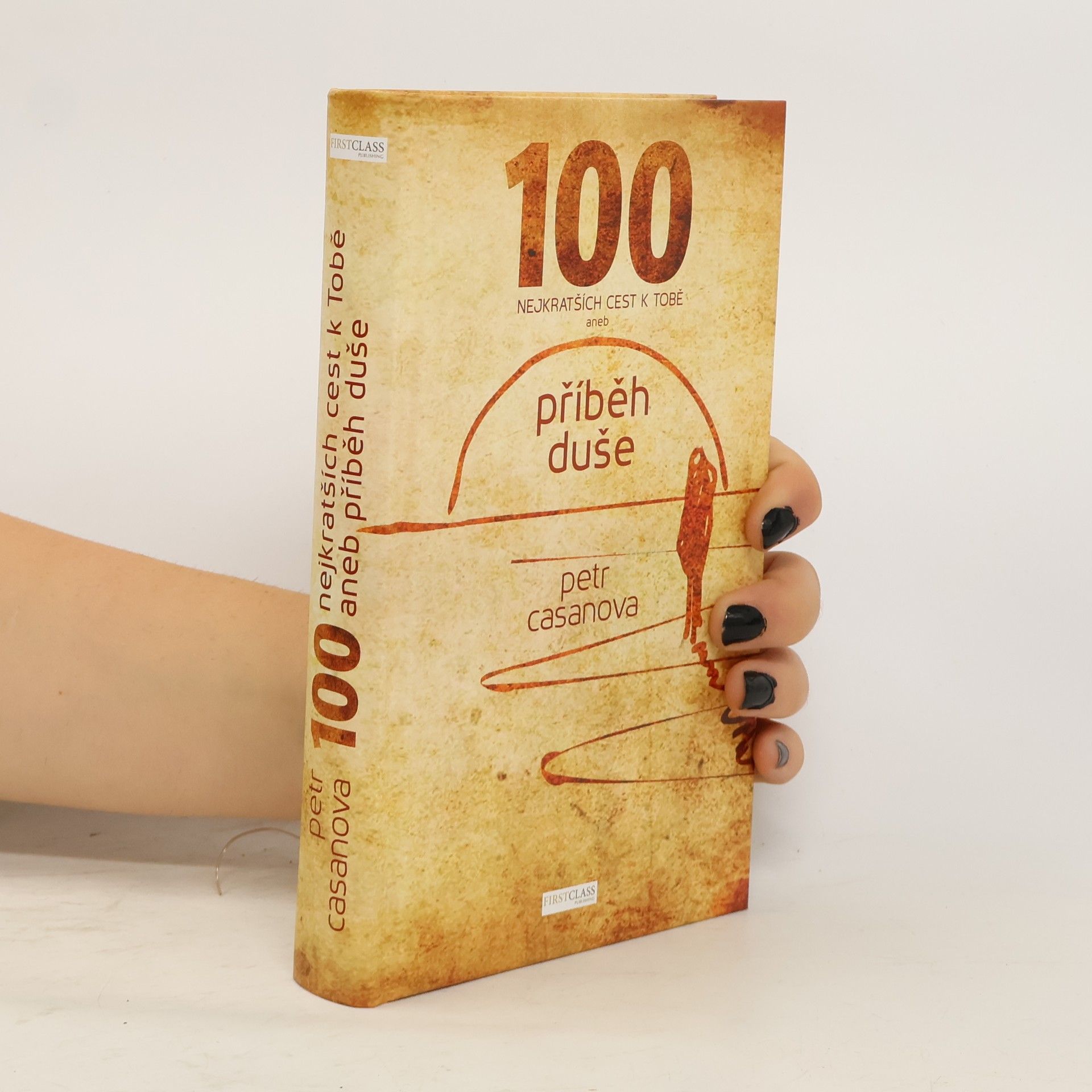 Petr Casanova 100 nejkratších cest k Tobě aneb příběh duše